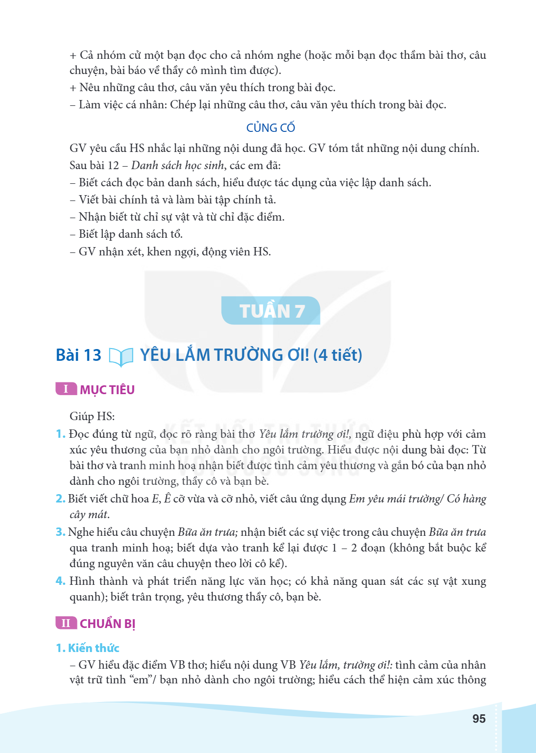 Bài 13. YÊU LẮM TRƯỜNG ƠI! (4 tiết) I MỤC TIÊU Giúp HS: Đọc đúng từ ngữ, đọc rõ ràng bài thơ Yêu lắm trường ơi!, ngữ điệu phù hợp với cảm xúc yêu thương của bạn