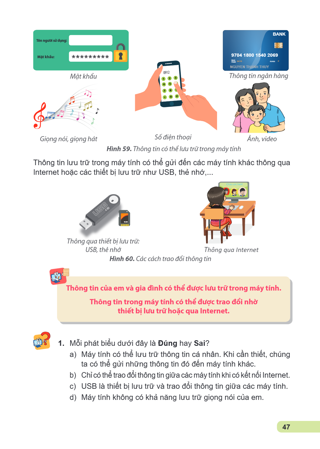 Mật khẩu Số điện thoại BANK 9704 1800 1540 2069 NGUYEN THANH THUY Thông tin ngân hàng Giọng nói, giọng hát Ảnh, video Hình 59. Thông tin có thể lưu trữ trong má