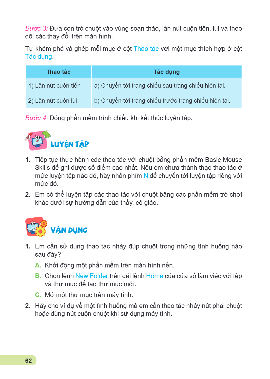 Bước 3: Đưa con trỏ chuột vào vùng soạn thảo, lăn nút cuộn tiến, lùi và theo dõi các thay đổi trên màn hình. Tự khám phá và ghép mỗi mục ở cột Thao tác với một 