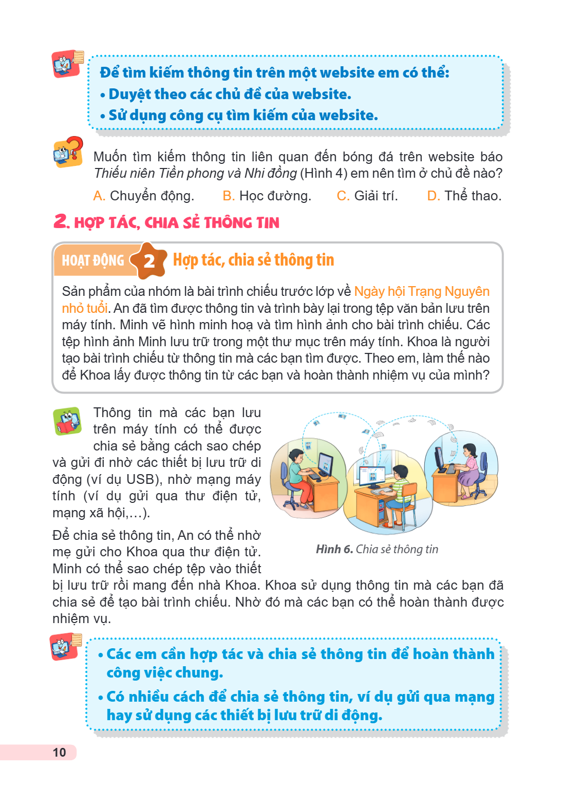 Để tìm kiếm thông tin trên một website em có thể: Duyệt theo các chủ đề của website. Sử dụng công cụ tìm kiếm của website. Muốn tìm kiếm thông tin liên quan đến