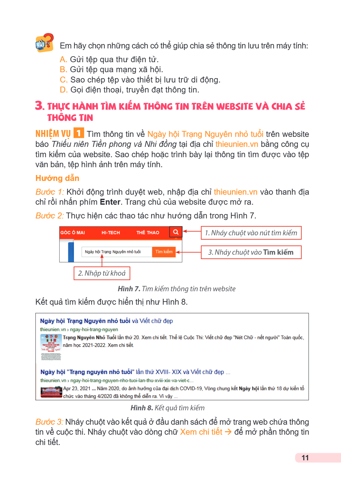 Em hãy chọn những cách có thể giúp chia sẻ thông tin lưu trên máy tính: A. Gửi tệp qua thư điện tử. B. Gửi tệp qua mạng xã hội. C. Sao chép tệp vào thiết bị lưu