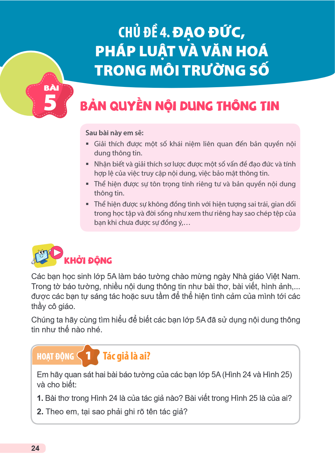 CHỦ ĐỀ 4. ĐẠO ĐỨC, PHÁP LUẬT VÀ VĂN HOÁ TRONG MÔI TRƯỜNG SỐ Bài 5. Bản quyền nội dung thông tin Sau bài này em sẽ: Giải thích được một số khái niệm liên quan đế