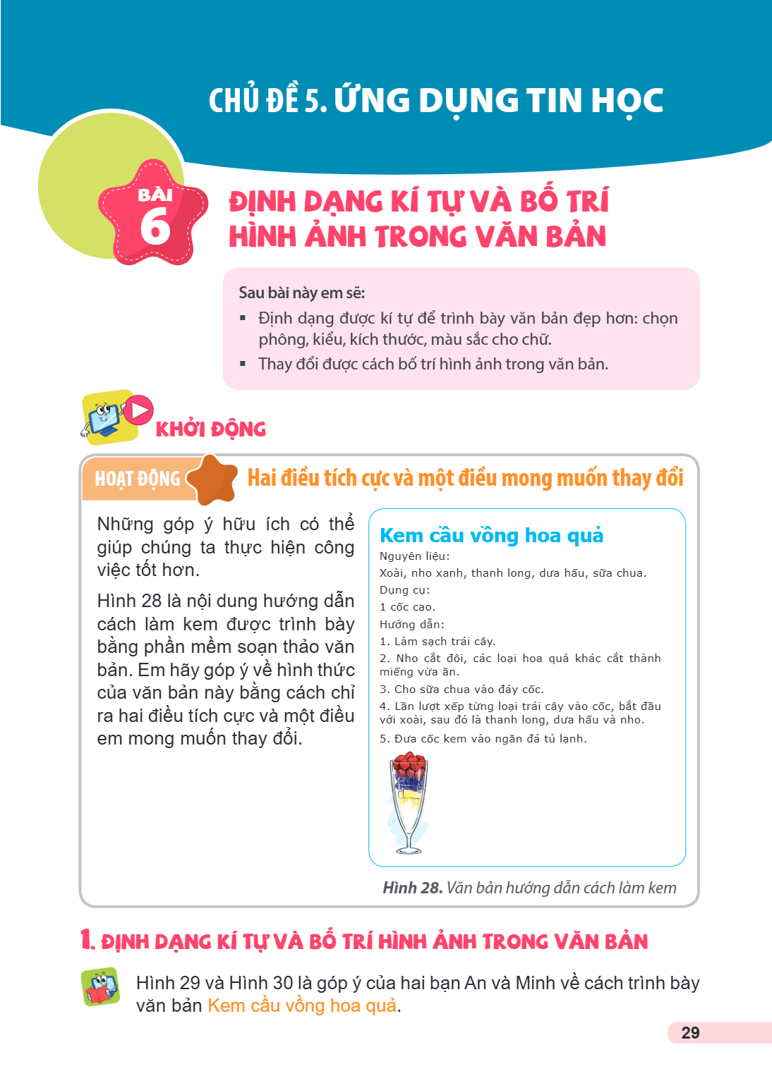 CHỦ ĐỀ 5. ỨNG DỤNG TIN HỌC Bài 6. Định dạng kí tự và bố trí hình ảnh trong văn bản Sau bài này em sẽ: Định dạng được kí tự để trình bày văn bản đẹp hơn: chọn ph
