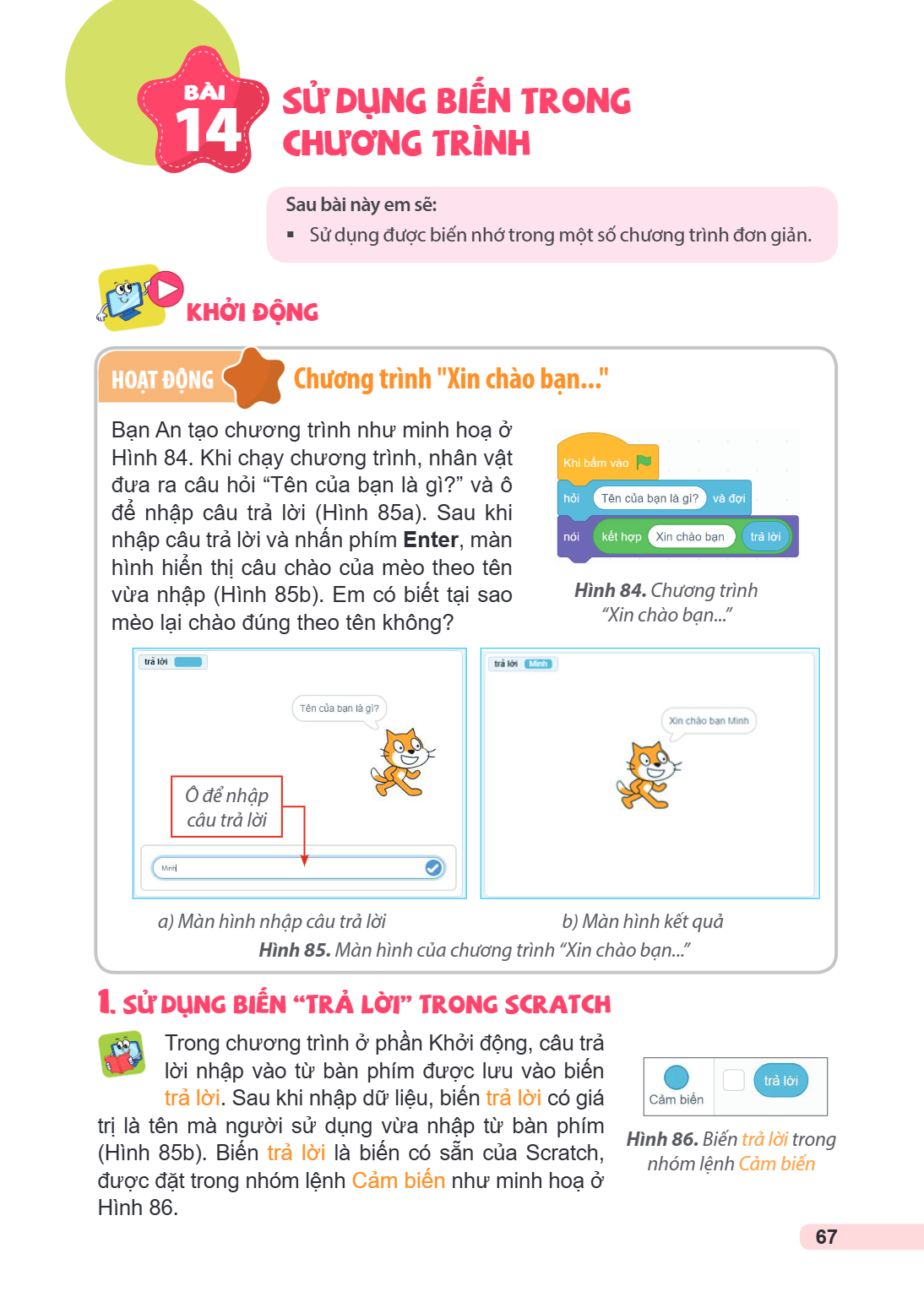 Bài 14. Sử dụng biến trong chương trình Sau bài này em sẽ: Sử dụng được biến nhớ trong một số chương trình đơn giản. KHỞI ĐỘNG HOẠT ĐỘNG Chương trình "Xin chào 