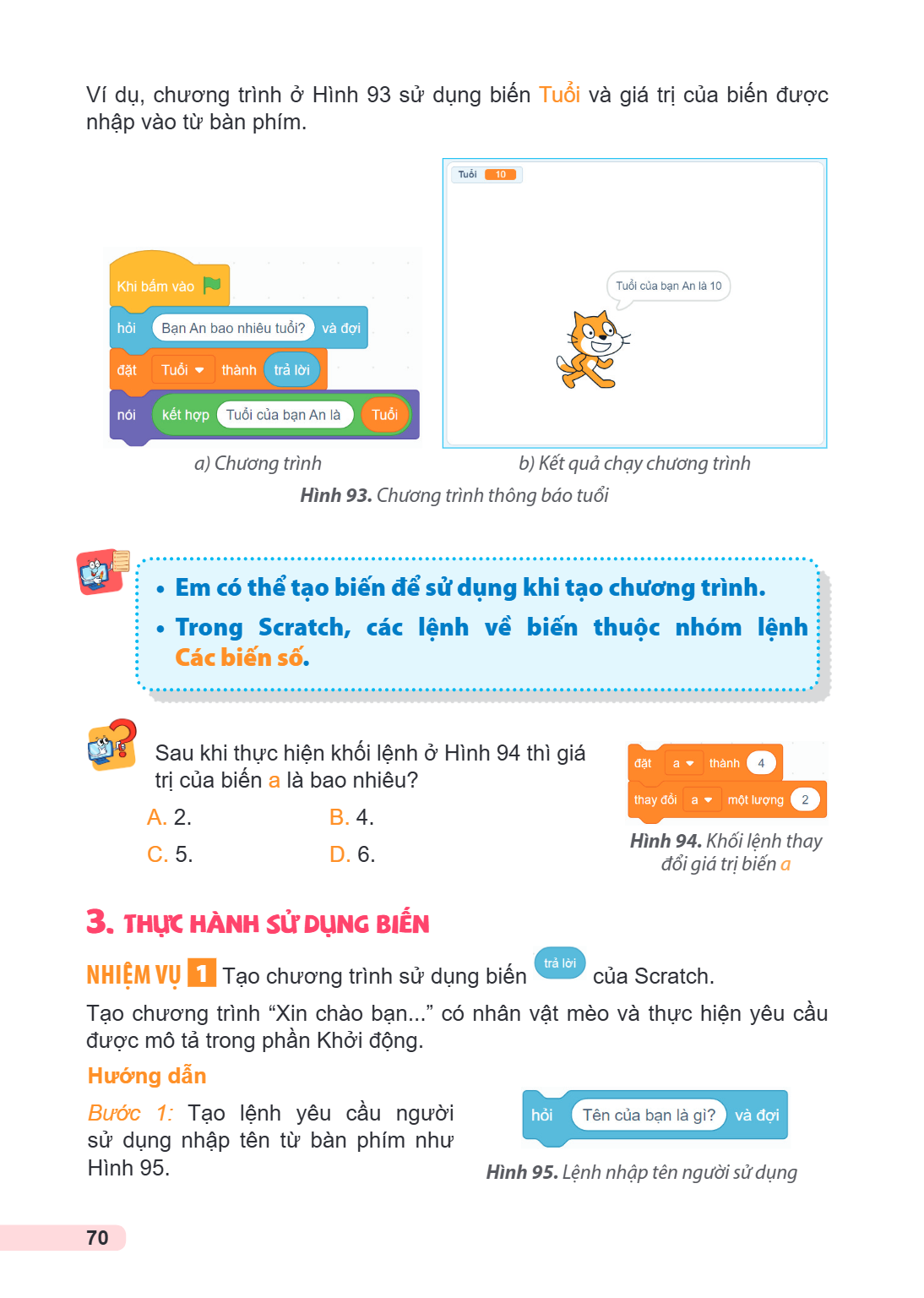 Ví dụ, chương trình ở Hình 93 sử dụng biến Tuổi và giá trị của biến được nhập vào từ bàn phím. a) Chương trình b) Kết quả chạy chương trình Hình 93. Chương trìn