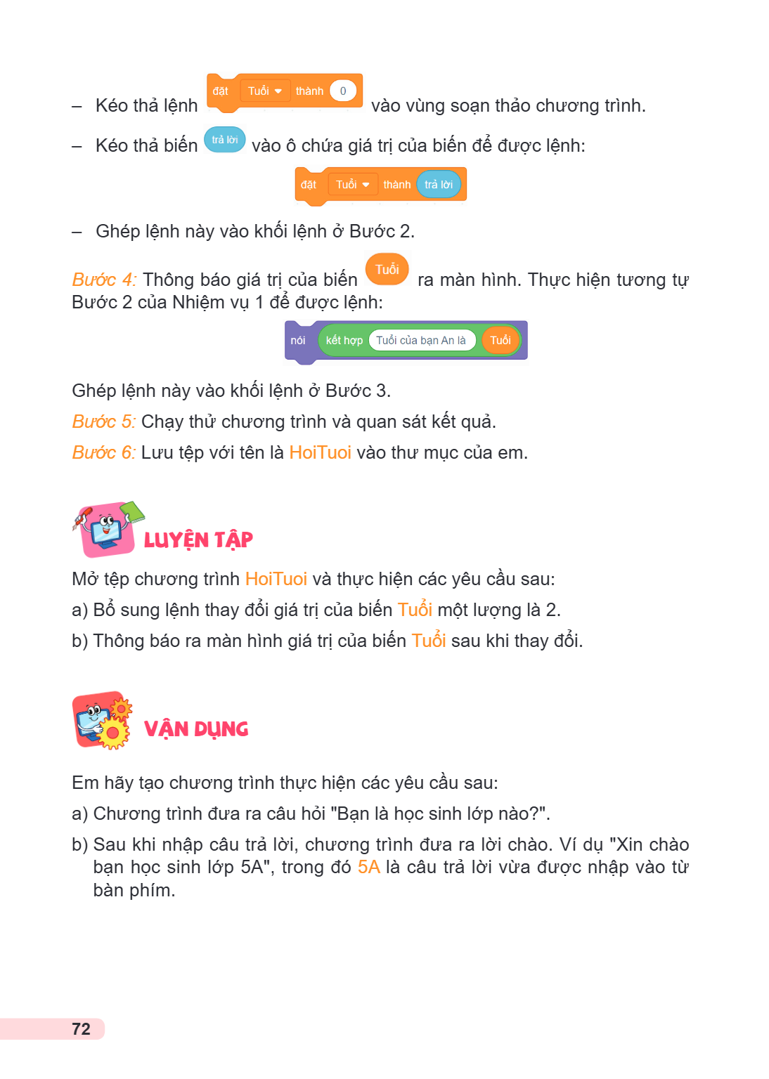 Kéo thả lệnh - Kéo thả biến vào vùng soạn thảo chương trình. vào ô chứa giá trị của biến để được lệnh: Ghép lệnh này vào khối lệnh ở Bước 2 Bước 4: Thông báo gi
