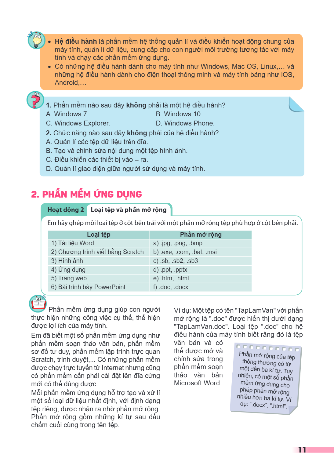 2. PHẦN MỀM ỨNG DỤNG Hệ điều hành là phần mềm hệ thống quản lí và điều khiển hoạt động chung của máy tính, quản lí dữ liệu, cung cấp cho con người môi trường tư