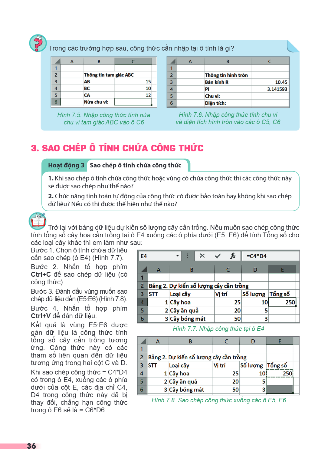 Trong các trường hợp sau, công thức cần nhập tại ô tính là gì? Hình 7.5. Nhập công thức tính nửa Hình 7.6. Nhập công thức tính chu vi chu vi tam giác ABC vào ô 