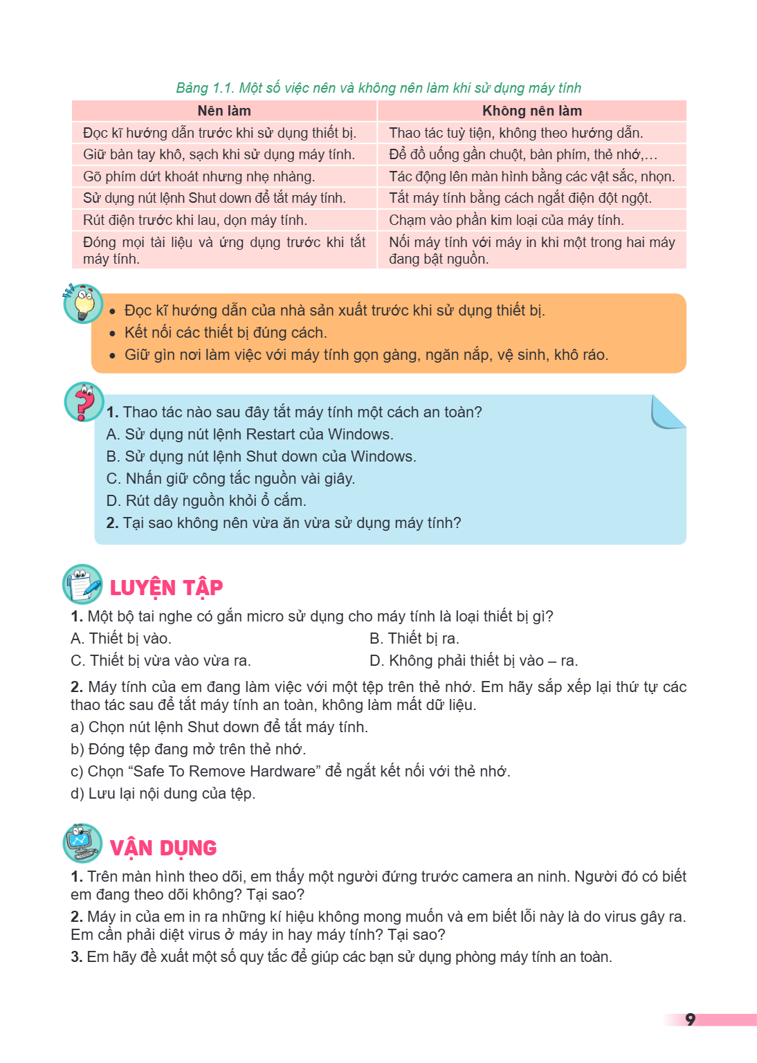 Bảng 1.1. Một số việc nên và không nên làm khi sử dụng máy tính Nên làm, Không nên làm Đọc kĩ hướng dẫn trước khi sử dụng thiết bị., Thao tác tuỳ tiện, không th