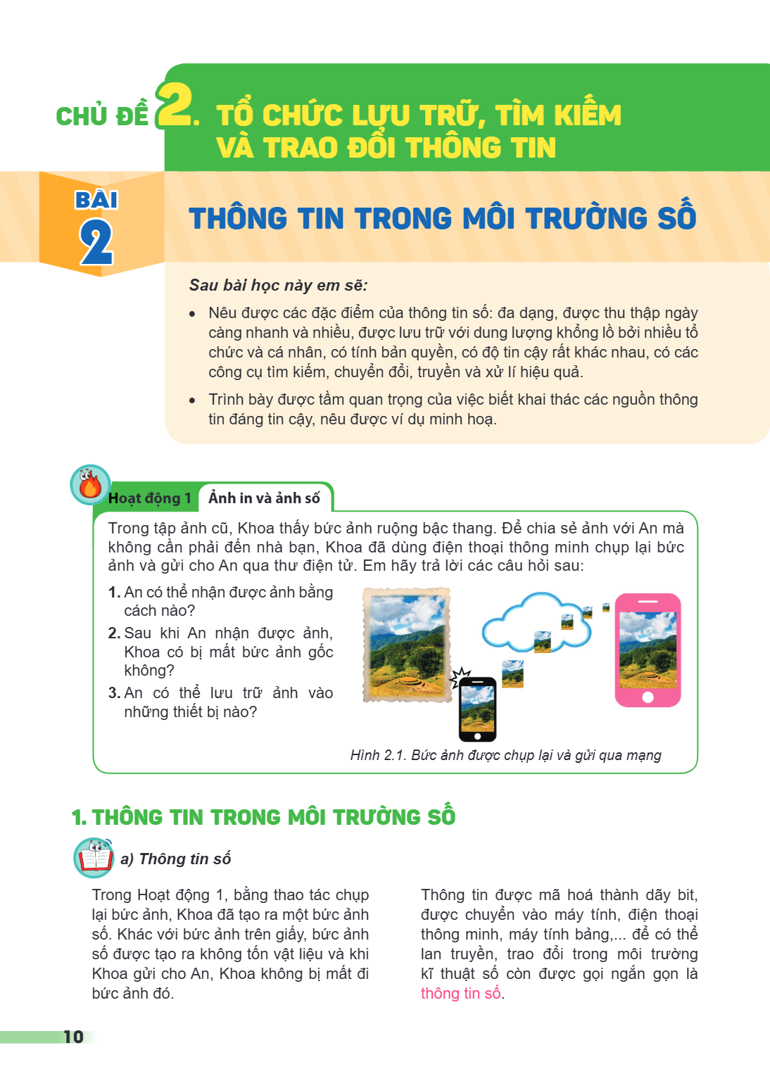 CHỦ ĐỀ 2. TỔ CHỨC LƯU TRỮ, TÌM KIẾM VÀ TRAO ĐỔI THÔNG TIN Bài 2. Thông tin trong môi trường số Sau bài học này em sẽ: Nêu được các đặc điểm của thông tin số: đa