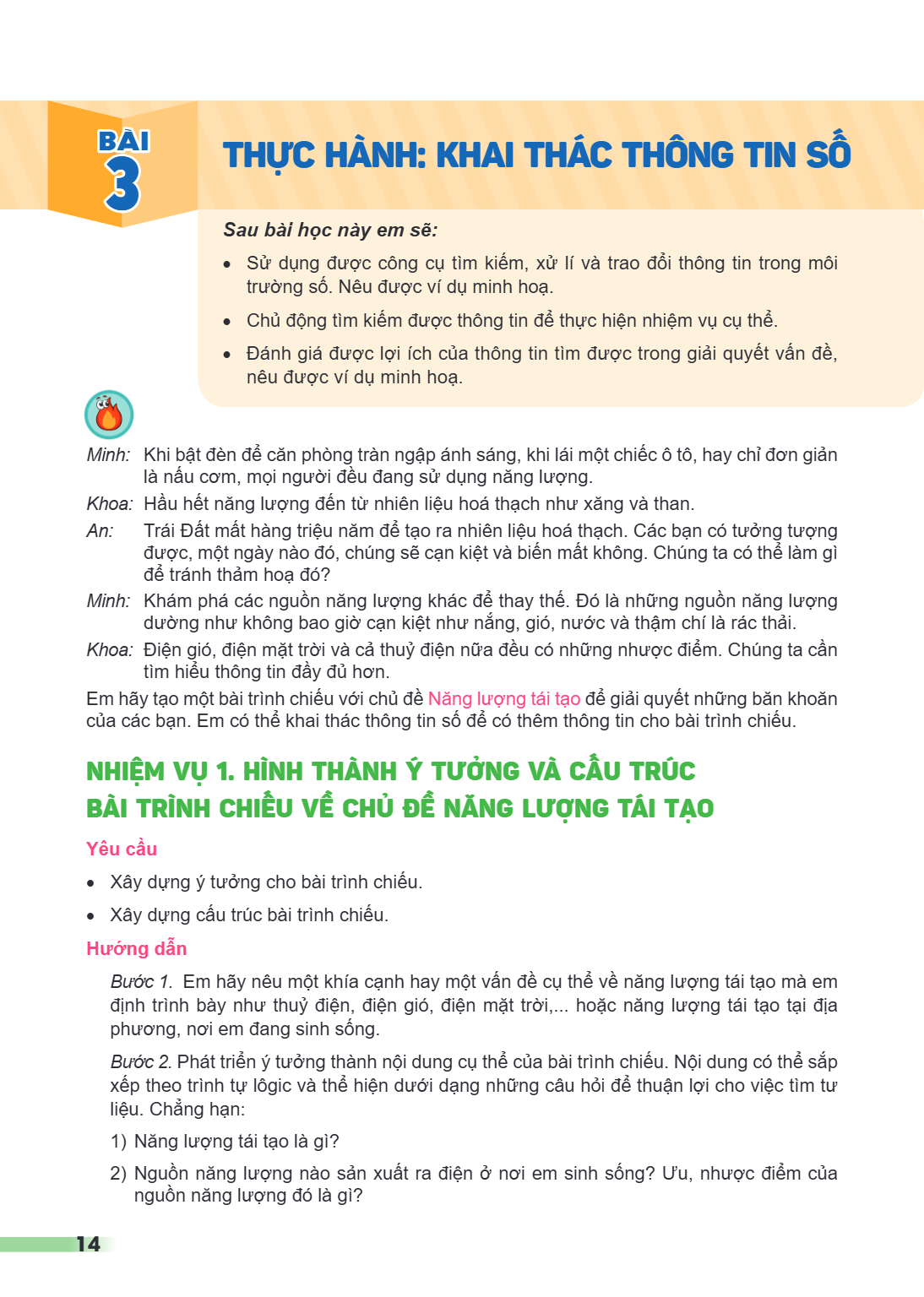Thực hành: Khai thác thông tin số Sau bài học này em sẽ: Sử dụng được công cụ tìm kiếm, xử lí và trao đổi thông tin trong môi trường số. Nêu được ví dụ minh hoạ