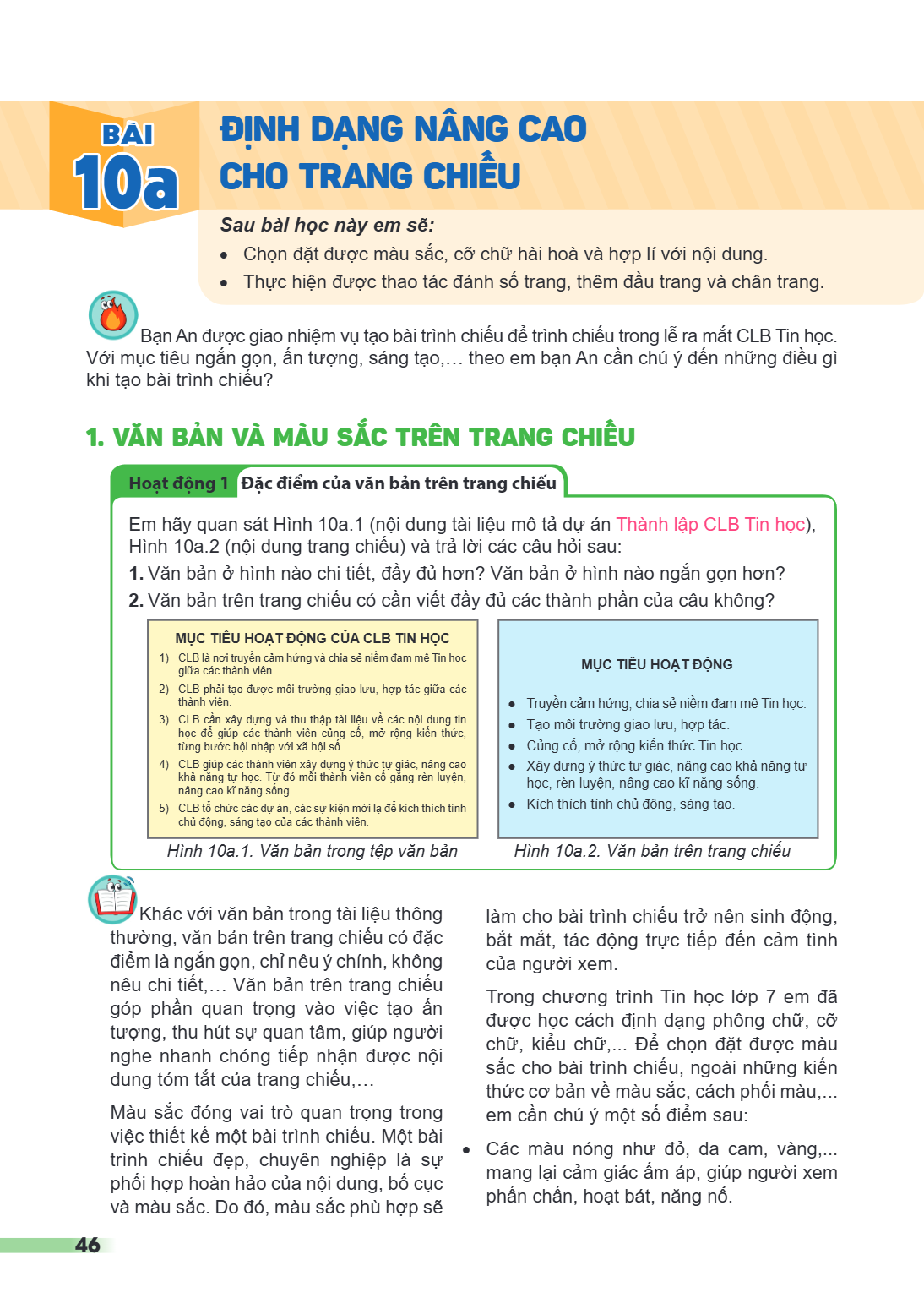 Bài 10a.. Định dạng nâng cao cho trang chiếu Sau bài học này em sẽ: Chọn đặt được màu sắc, cỡ chữ hài hoà và hợp lí với nội dung. Thực hiện được thao tác đánh s