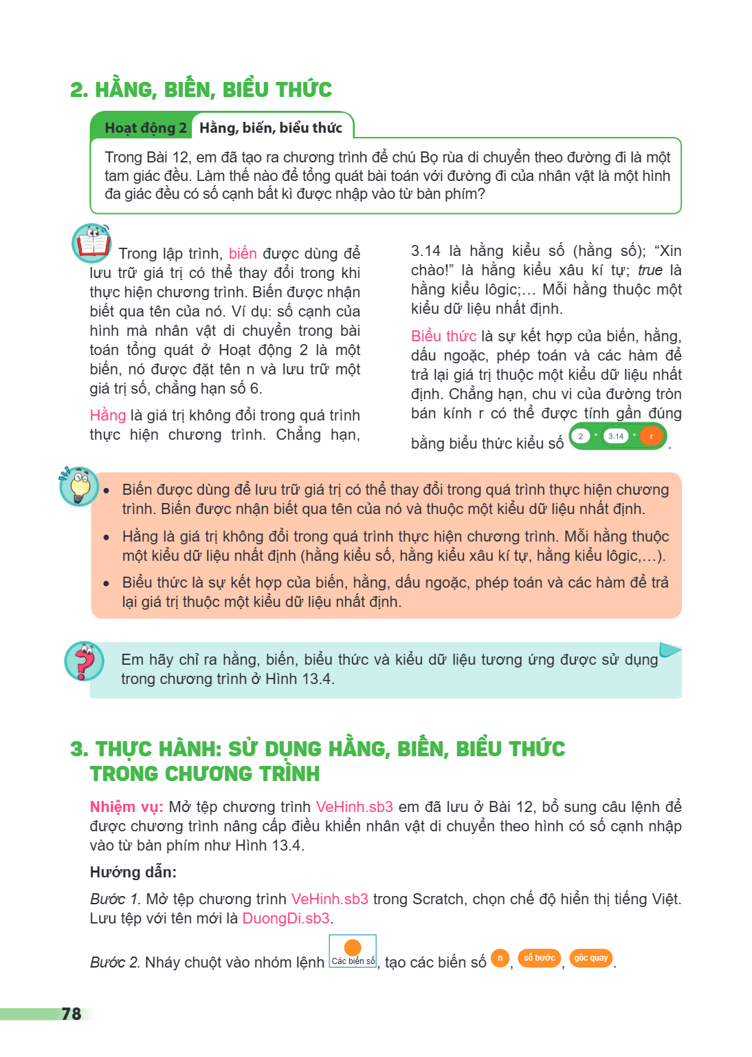 2. HẰNG, BIẾN, BIỂU THỨC Hoạt động 2 Hằng, biến, biểu thức Trong Bài 12, em đã tạo ra chương trình để chú Bọ rùa di chuyển theo đường đi là một tam giác đều. Là