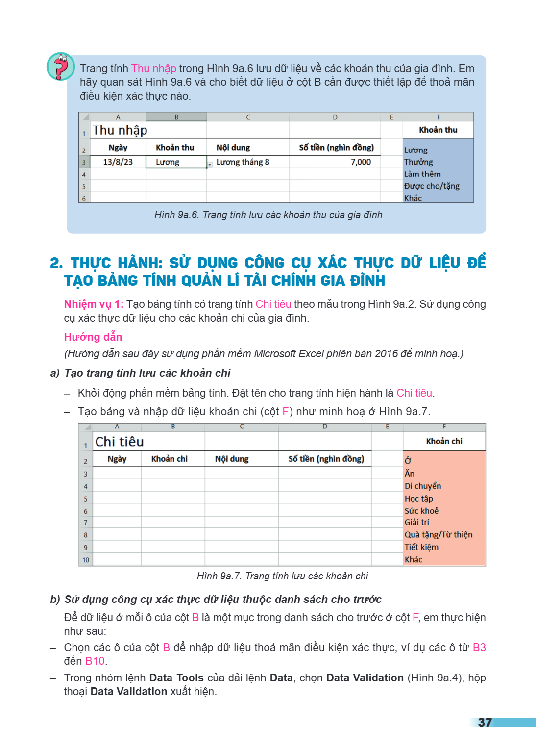 Trang tính Thu nhập trong Hình 9a.6 lưu dữ liệu về các khoản thu của gia đình. Em hãy quan sát Hình 9a.6 và cho biết dữ liệu ở cột B cần được thiết lập để thoả 