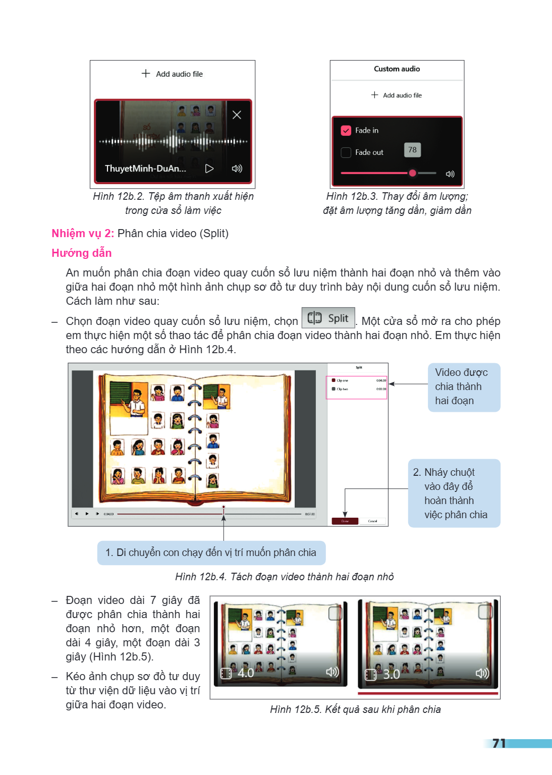 Hình 12b.2. Tệp âm thanh xuất hiện trong cửa sổ làm việc Nhiệm vụ 2: Phân chia video (Split) Hình 12b.3. Thay đổi âm lượng; đặt âm lượng tăng dần, giảm dần Hướn