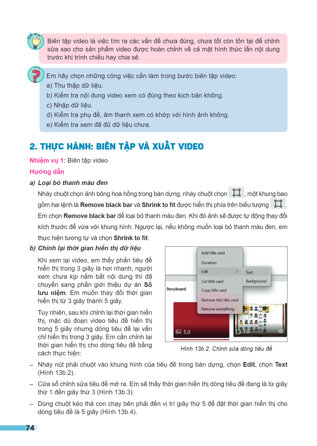 Biên tập video là việc tìm ra các vấn đề sửa sao cho sản phẩm video được hoàn trước khi trình chiếu hay chia sẻ., chưa đúng, chưa tốt còn tồn tại để chỉnh chỉnh