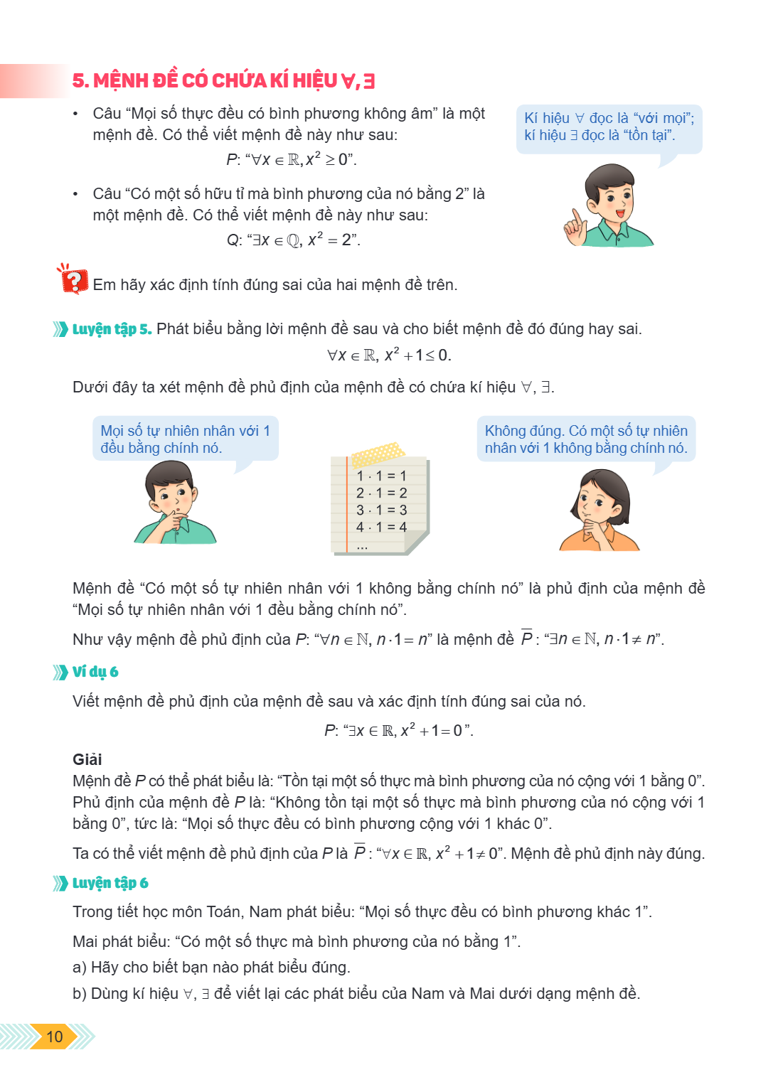 5. MỆNH ĐỀ CÓ CHỨA KÍ HIỆU $\forall, \exists$ Câu "Mọi số thực đều có bình phương không âm" là một mệnh đề. Có thể viết mệnh đề này như sau: $P$: "$\forall x \i