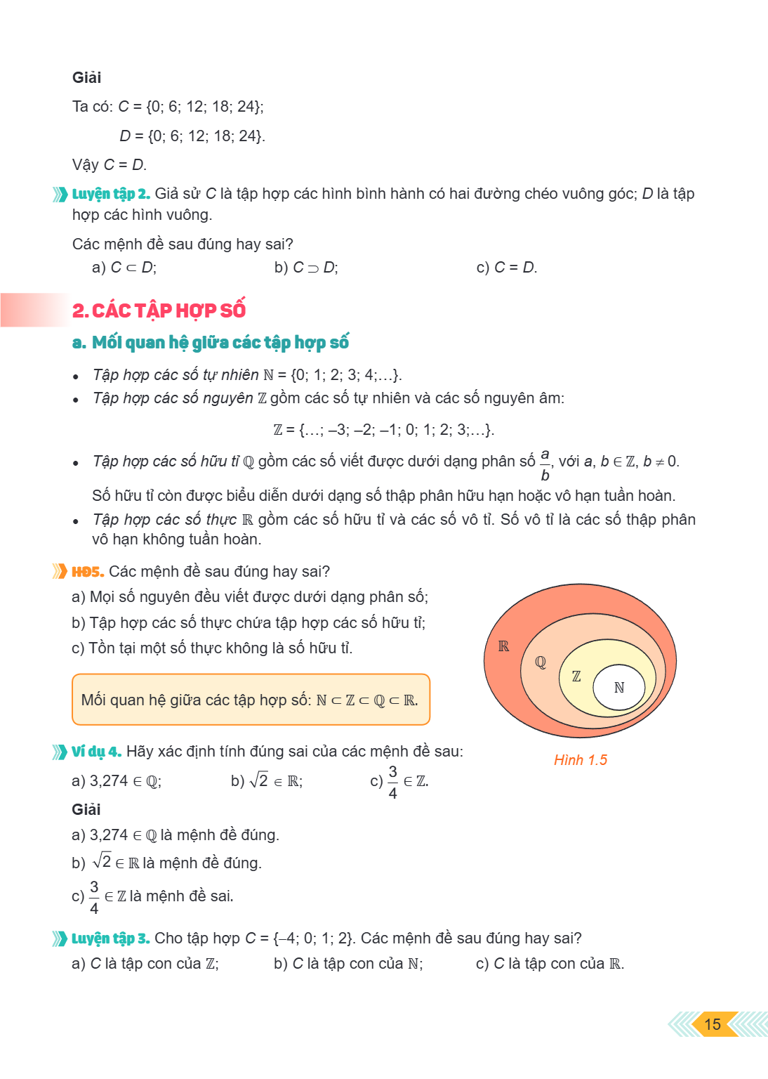 Giải Ta có: $C = {0; 6; 12; 18; 24}$; $D = {0; 6; 12; 18; 24}$. Vậy $C = D$. Luyện tập 2. Giả sử $C$ là tập hợp các hình bình hành có hai đường chéo vuông góc; 