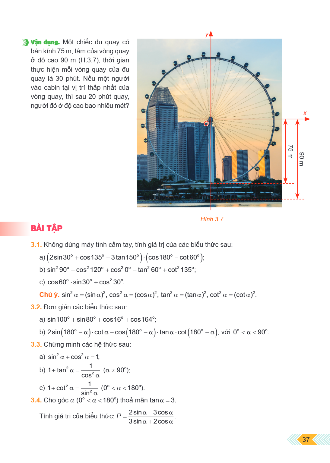 Vận dụng. Một chiếc đu quay có bán kính 75 m, tâm của vòng quay ở độ cao 90 m (H.3.7), thời gian thực hiện mỗi vòng quay của đu quay là 30 phút. Nếu một người v