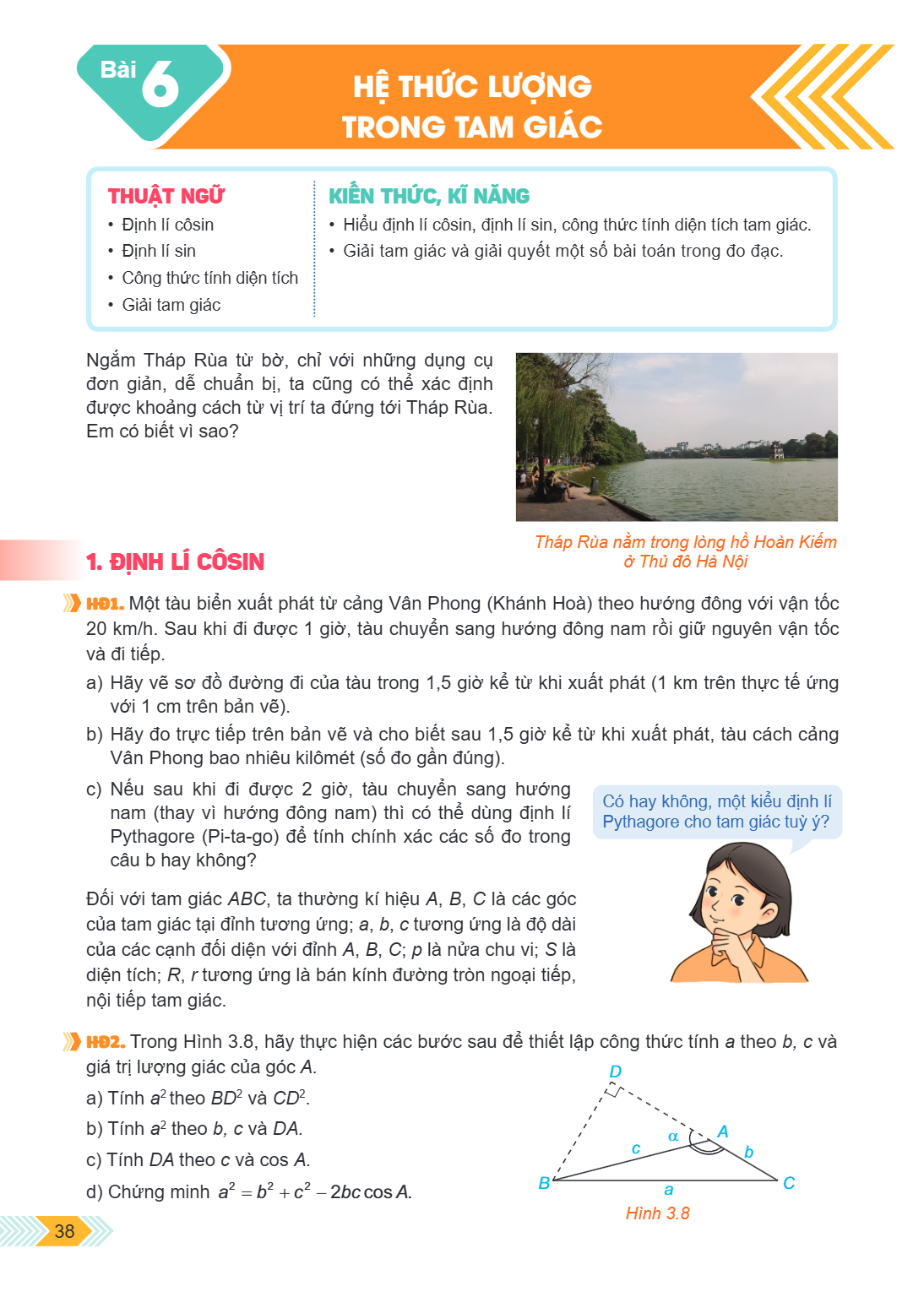 Bài 6. HỆ THỨC LƯỢNG TRONG TAM GIÁC THUẬT NGỮ Định lí côsin Định lí sin Công thức tính diện tích Giải tam giác KIẾN THỨC, KĨ NĂNG Hiểu định lí côsin, định lí si
