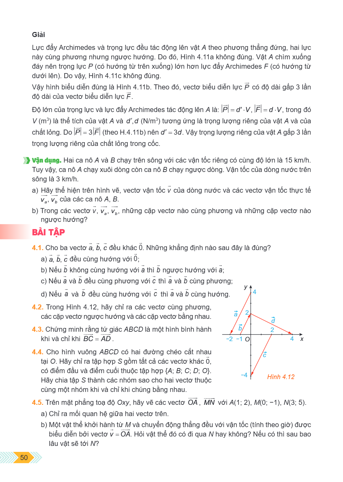 Giải Lực đẩy Archimedes và trọng lực đều tác động lên vật $A$ theo phương thẳng đứng, hai lực này cùng phương nhưng ngược hướng. Do đó, Hình 4.11a không đúng. V