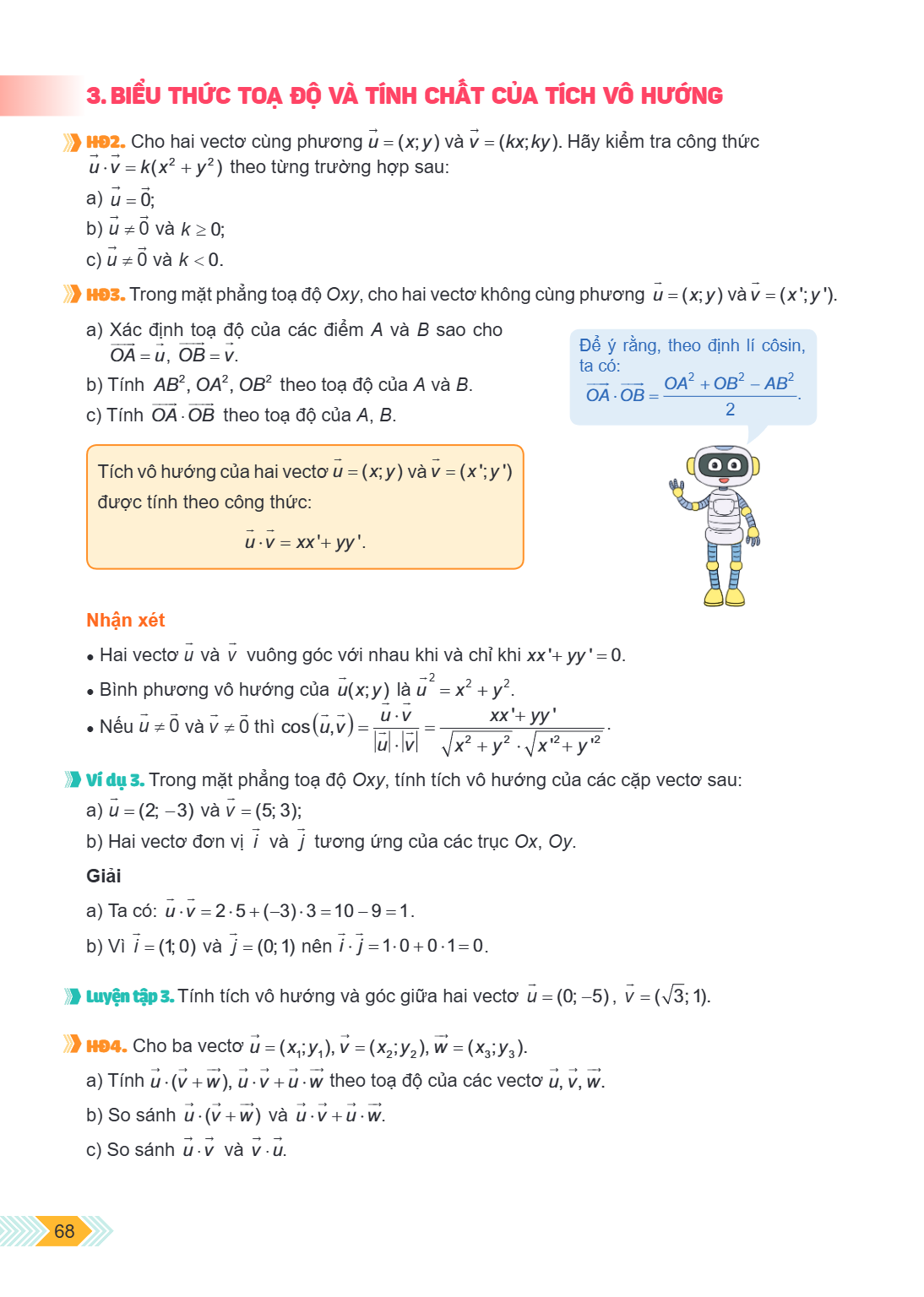 3. BIỂU THỨC TOẠ ĐỘ VÀ TÍNH CHẤT CỦA TÍCH VÔ HƯỚNG HĐ2. Cho hai vectơ cùng phương $\vec{u} = (x; y)$ và $\vec{v} = (kx; ky)$. Hãy kiểm tra công thức $\vec{u} \c