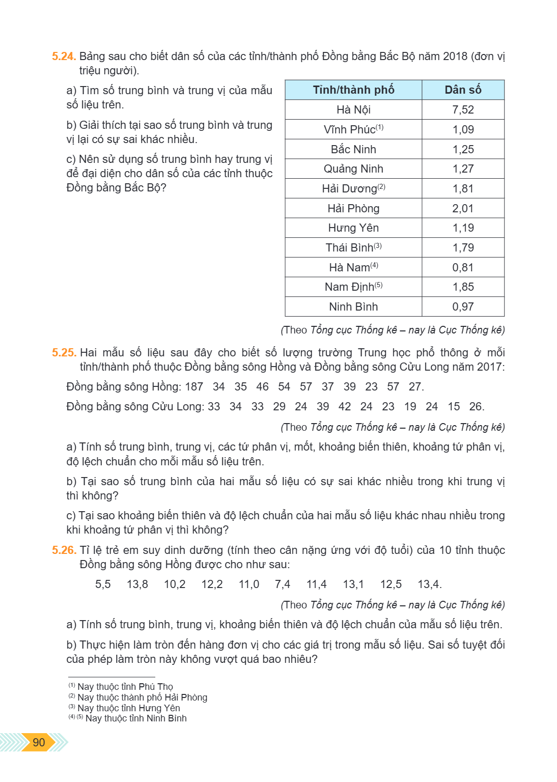 5.24. Bảng sau cho biết dân số của các tỉnh/thành phố Đồng bằng Bắc Bộ năm 2018 (đơn vị triệu người). a) Tìm số trung bình và trung vị của mẫu số liệu trên. b) 