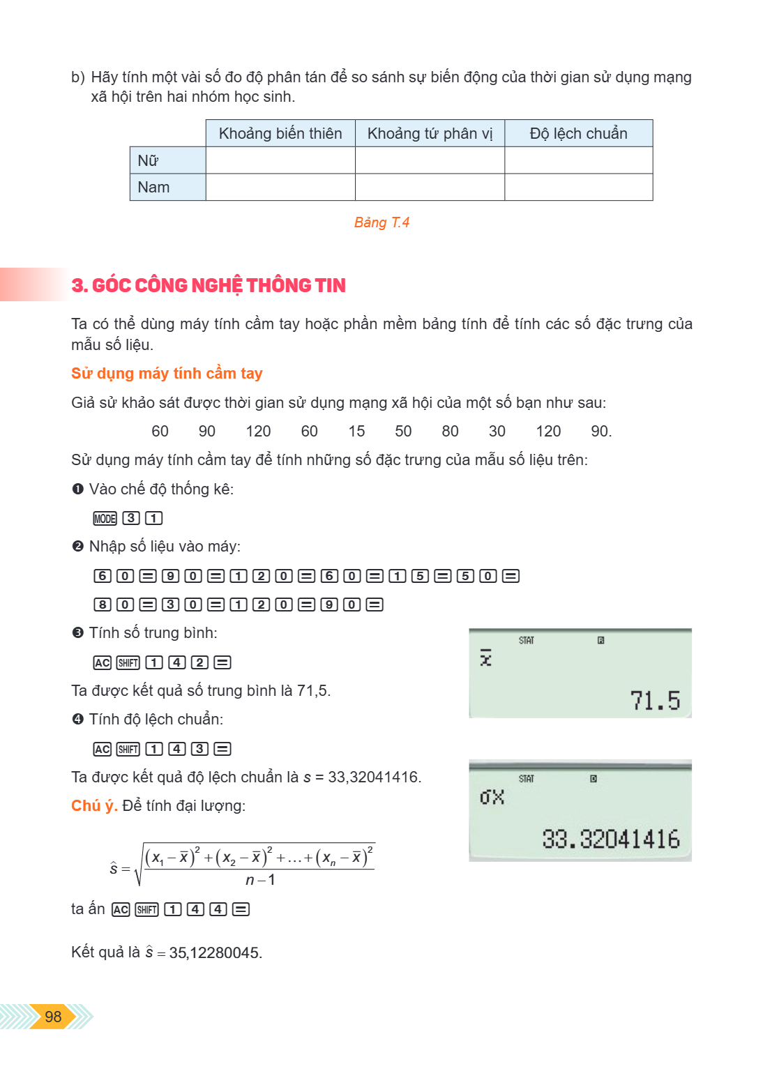 b) Hãy tính một vài số đo độ phân tán để so sánh sự biến động của thời gian sử dụng mạng xã hội trên hai nhóm học sinh. Khoảng biến thiên, Khoảng tứ phân vị, Độ