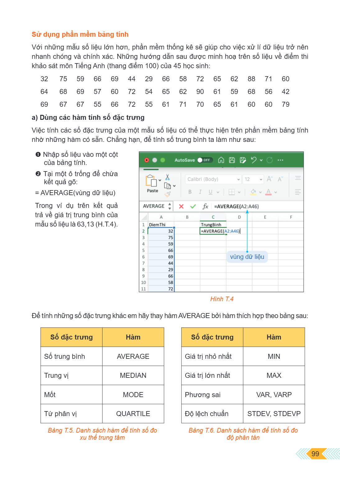 Sử dụng phần mềm bảng tính Với những mẫu số liệu lớn hơn, phần mềm thống kê sẽ giúp cho việc xử lí dữ liệu trở nên nhanh chóng và chính xác. Những hướng dẫn sau