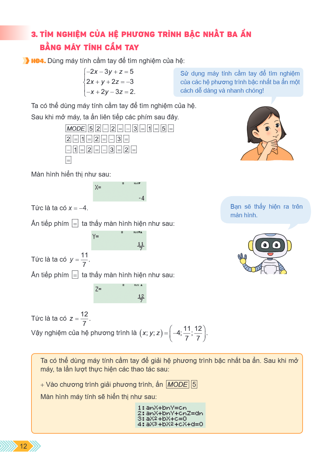 3. TÌM NGHIỆM CỦA HỆ PHƯƠNG TRÌNH BẬC NHẤT BA ẨN BẰNG MÁY TÍNH CẦM TAY HĐ4. Dùng máy tính cầm tay để tìm nghiệm của hệ: $\begin{cases} -2x-3y+z=5 \ 2x+y+2z=-3 \