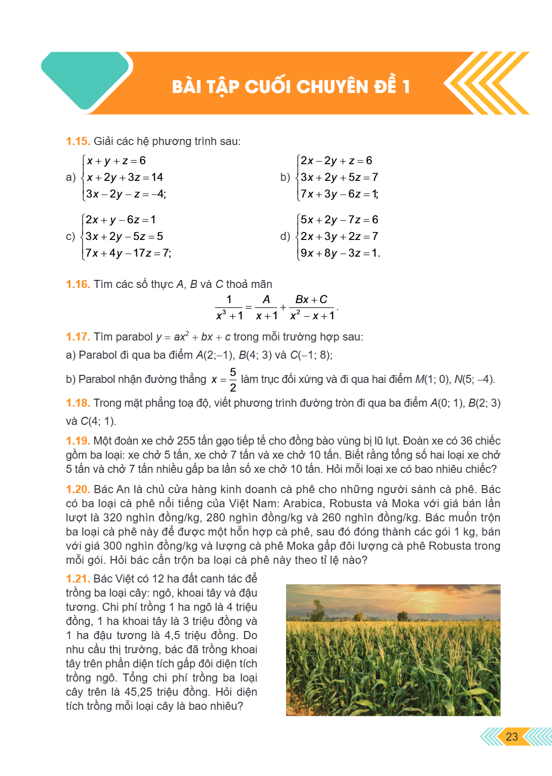 Bài tập cuối chuyên đề 1 1.15. Giải các hệ phương trình sau: a) $\left{\begin{array}{l}x+y+z=6 \ x+2 y+3 z=14 \ 3 x-2 y-z=-4 ;\end{array}\right.$ b) $\left{\beg
