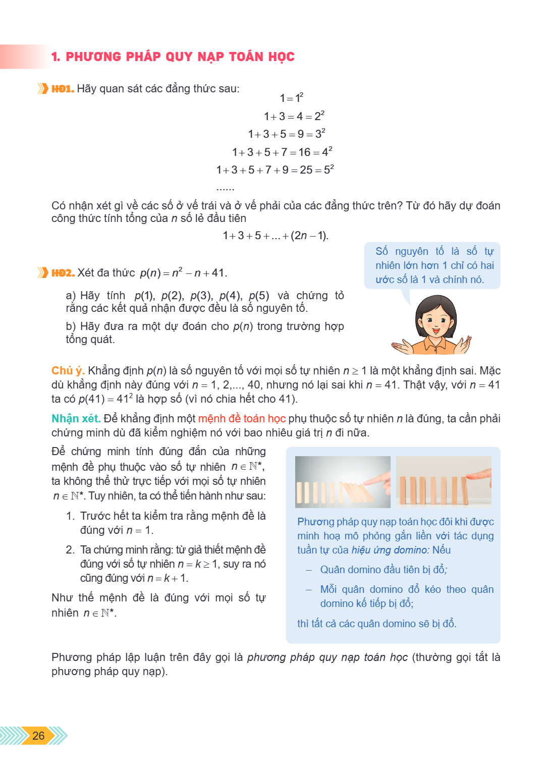 1. PHƯƠNG PHÁP QUY NẠP TOÁN HỌC HĐ1. Hãy quan sát các đẳng thức sau: $1 = 1^2$ $1 + 3 = 4 = 2^2$ $1 + 3 + 5 = 9 = 3^2$ $1 + 3 + 5 + 7 = 16 = 4^2$ $1 + 3 + 5 + 7