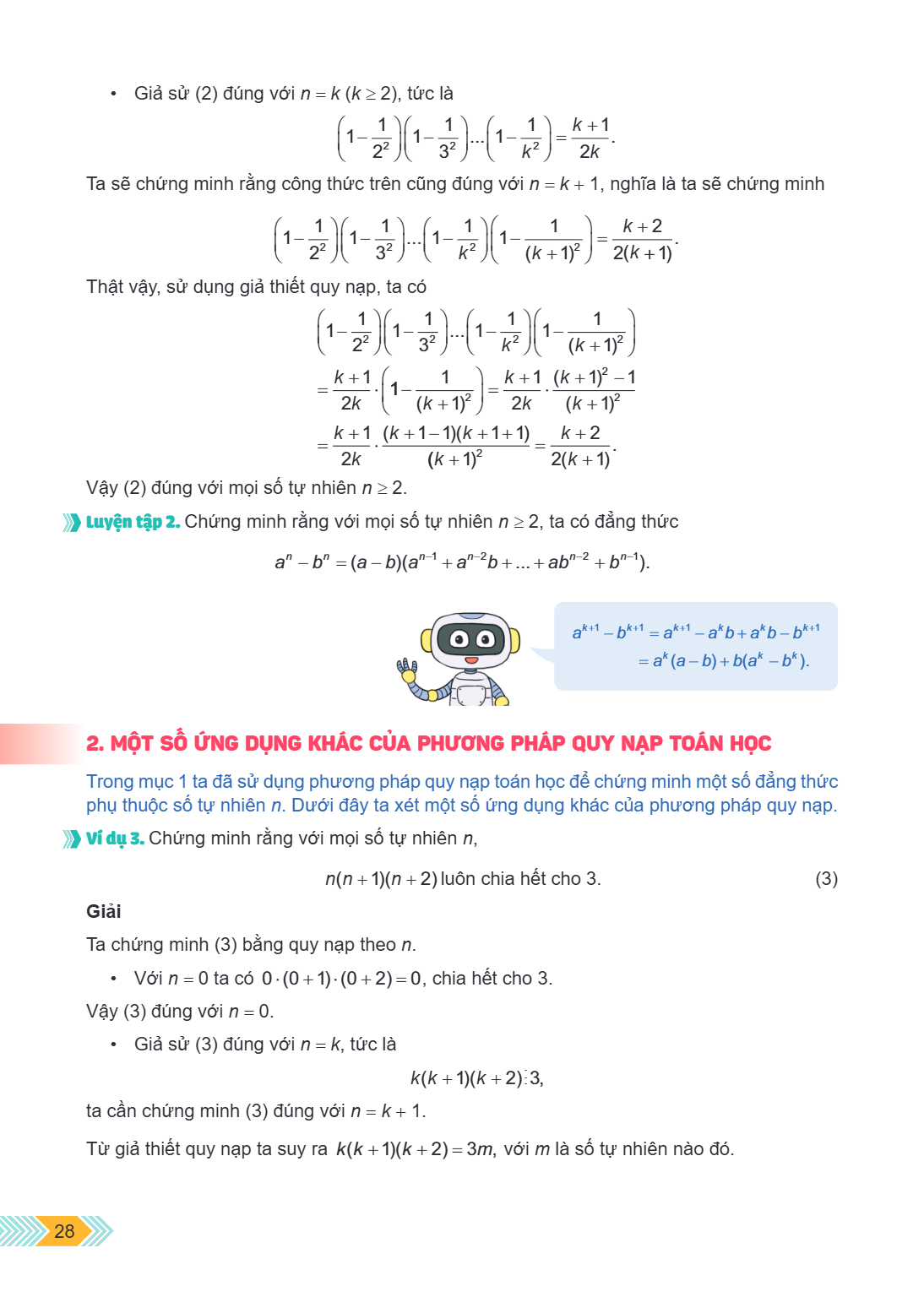 Giả sử (2) đúng với $n = k$ ($k \ge 2$), tức là $$\left(1-\frac{1}{2^2}\right)\left(1-\frac{1}{3^2}\right)...\left(1-\frac{1}{k^2}\right)=\frac{k+1}{2k}.$$ Ta s