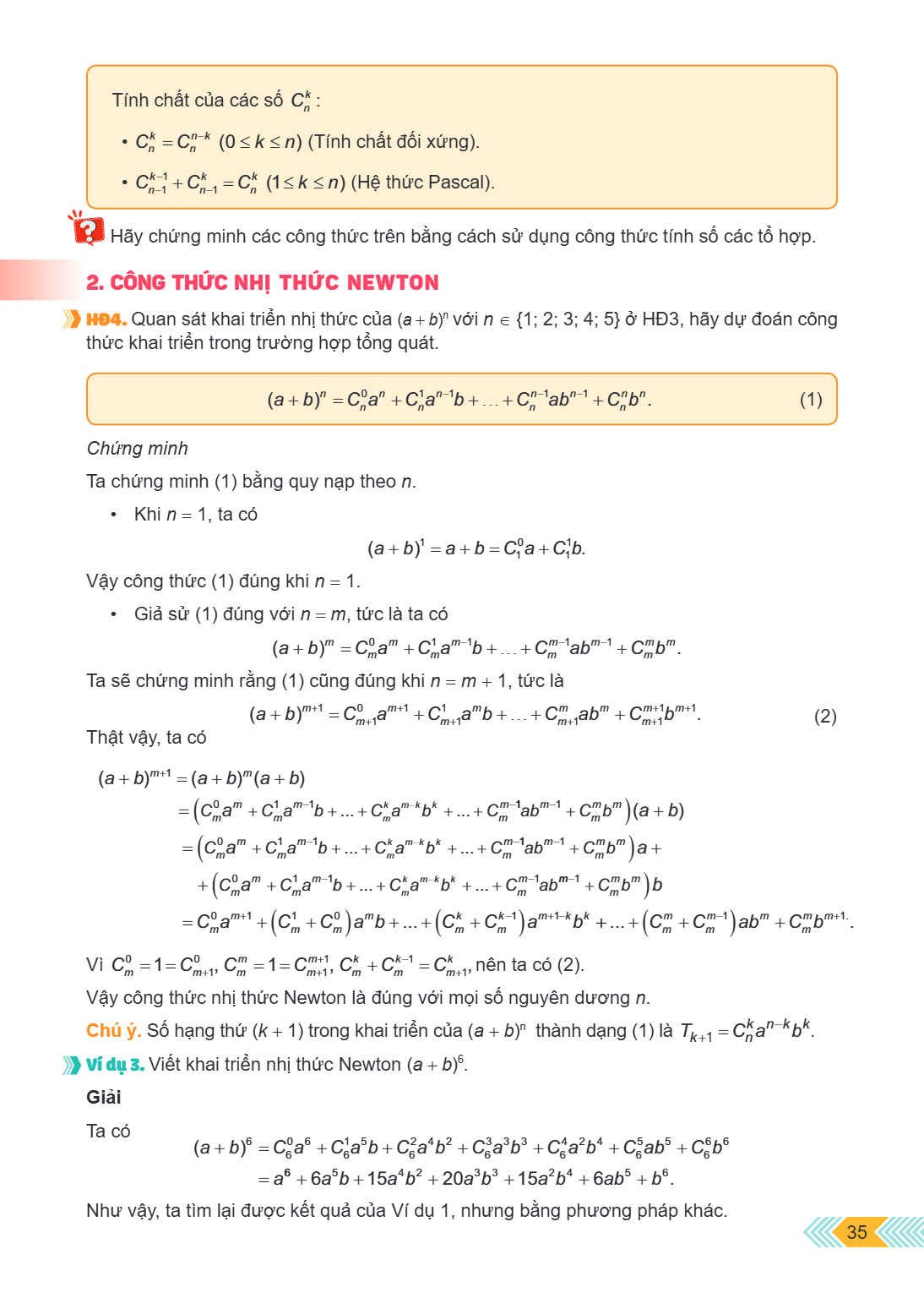 Tính chất của các số $C_{n}^{k}$: • $C_{n}^{k} = C_{n}^{n - k}$ $(0 \leq k \leq n)$ (Tính chất đối xứng). • $C_{n - 1}^{k - 1} + C_{n - 1}^{k} = C_{n}^{k}$ $(1 