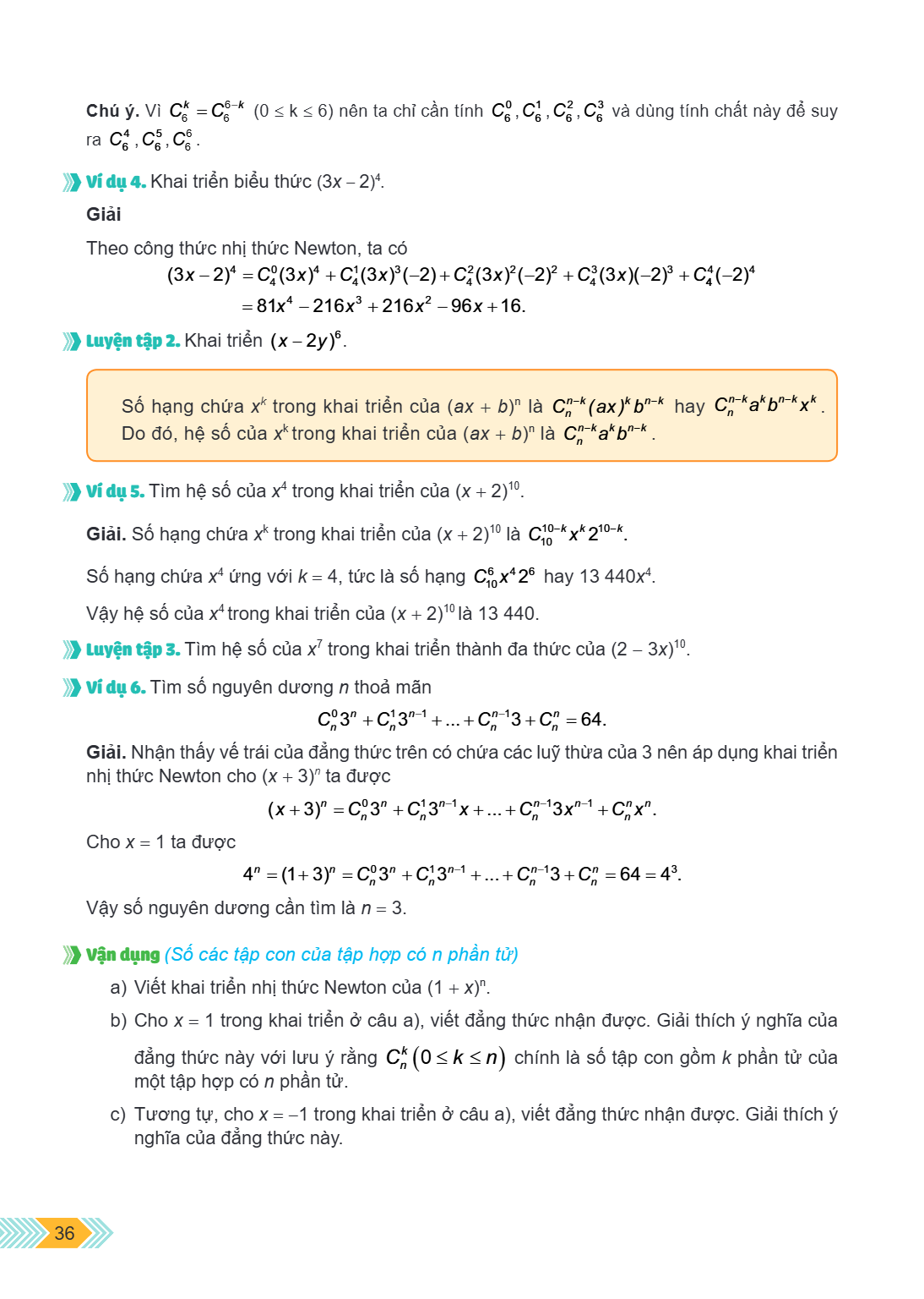 Chú ý. Vì $C_6^k = C_6^{6-k}$ ($0 \le k \le 6$) nên ta chỉ cần tính $C_6^0, C_6^1, C_6^2, C_6^3$ và dùng tính chất này để suy ra $C_6^4, C_6^5, C_6^6$. Ví dụ 4.