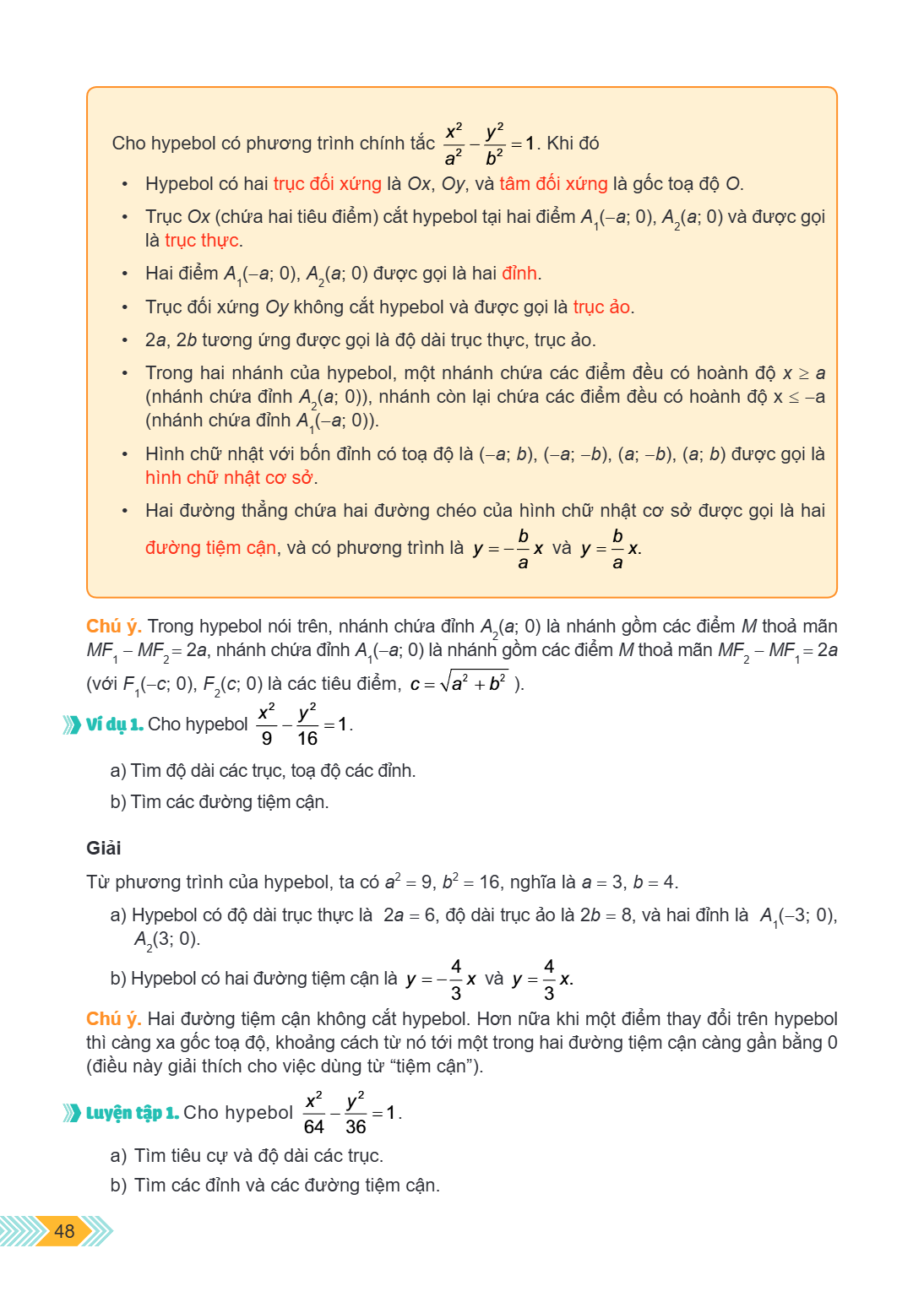 Cho hypebol có phương trình chính tắc $\frac{x^2}{a^2} - \frac{y^2}{b^2} = 1$. Khi đó Hypebol có hai trục đối xứng là Ox, Oy, và tâm đối xứng là gốc tọa độ O. T