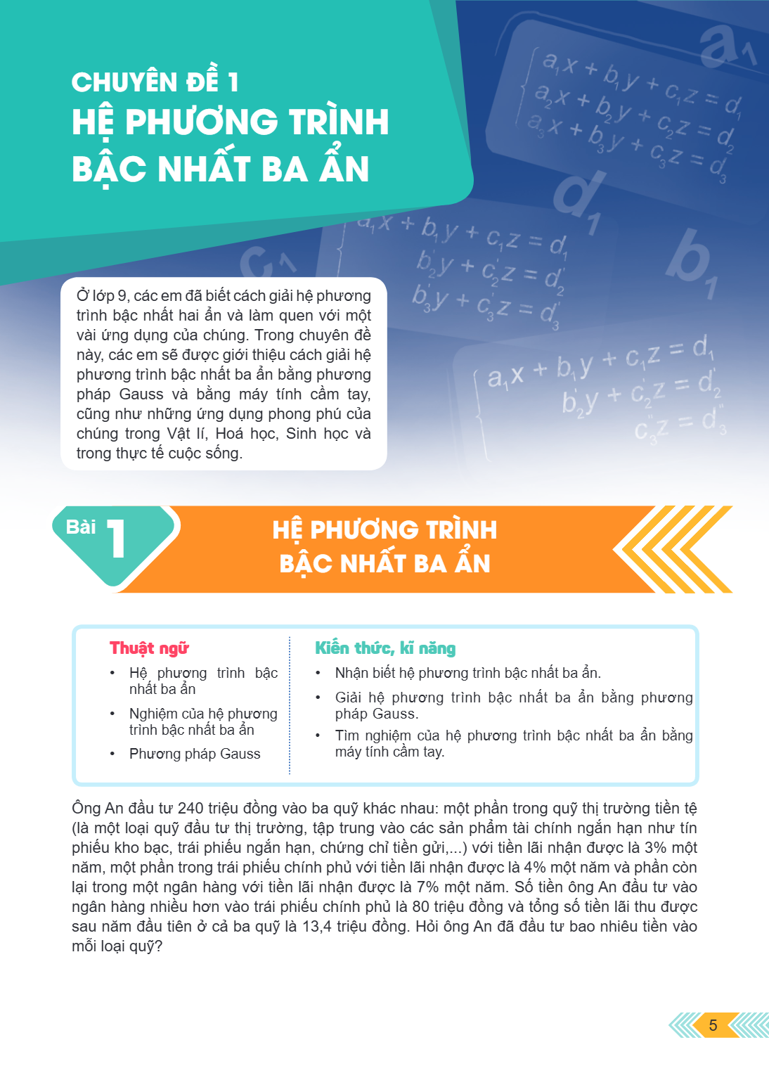 Bài 1. Hệ phương trình bậc nhất ba ẩn Ở lớp 9, các em đã biết cách giải hệ phương trình bậc nhất hai ẩn và làm quen với một vài ứng dụng của chúng. Trong chuyên