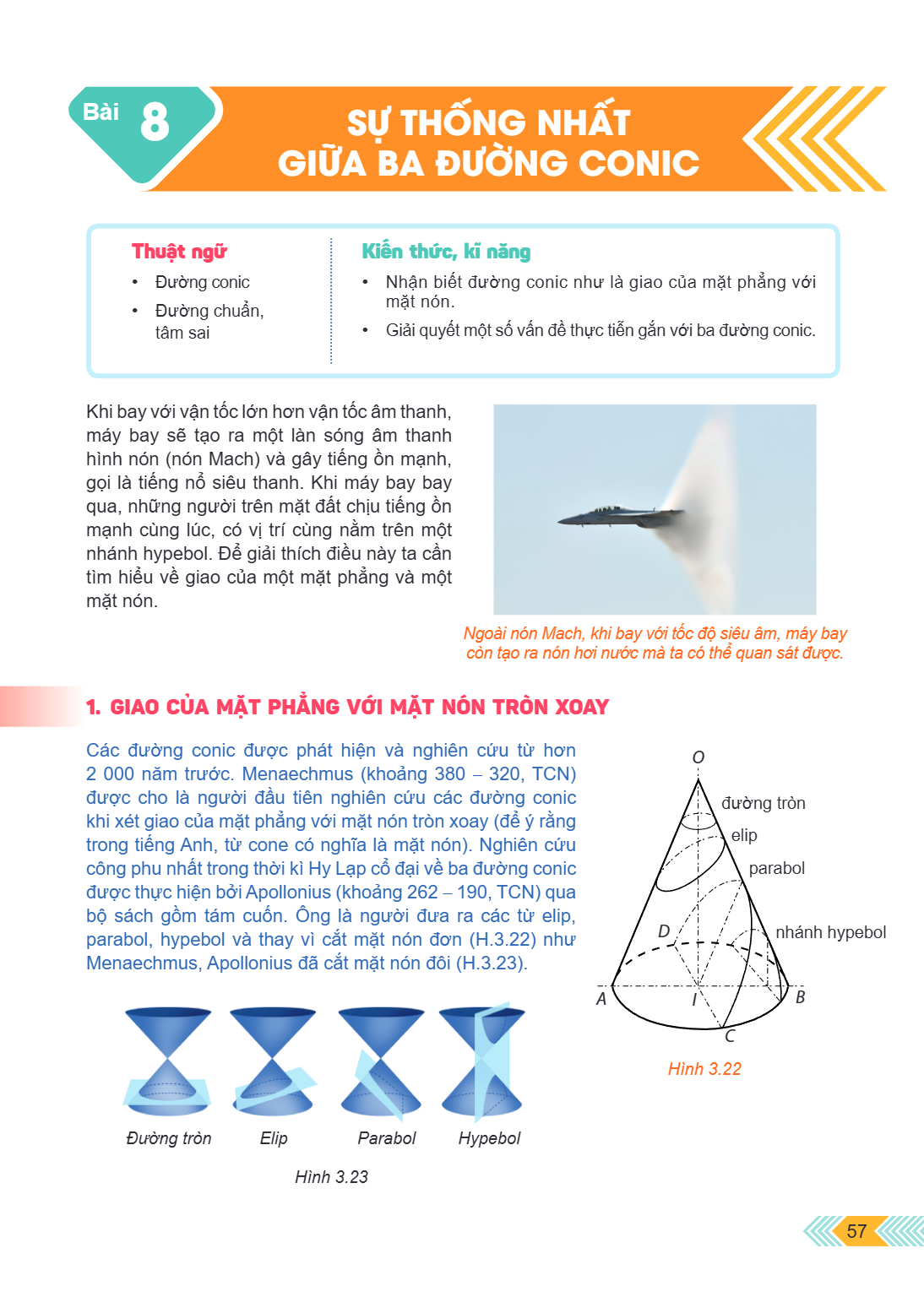 Bài 8. Sự thống nhất giữa ba đường conic Thuật ngữ Đường conic Đường chuẩn, tâm sai Kiến thức, kĩ năng Nhận biết đường conic như là giao của mặt phẳng với mặt n