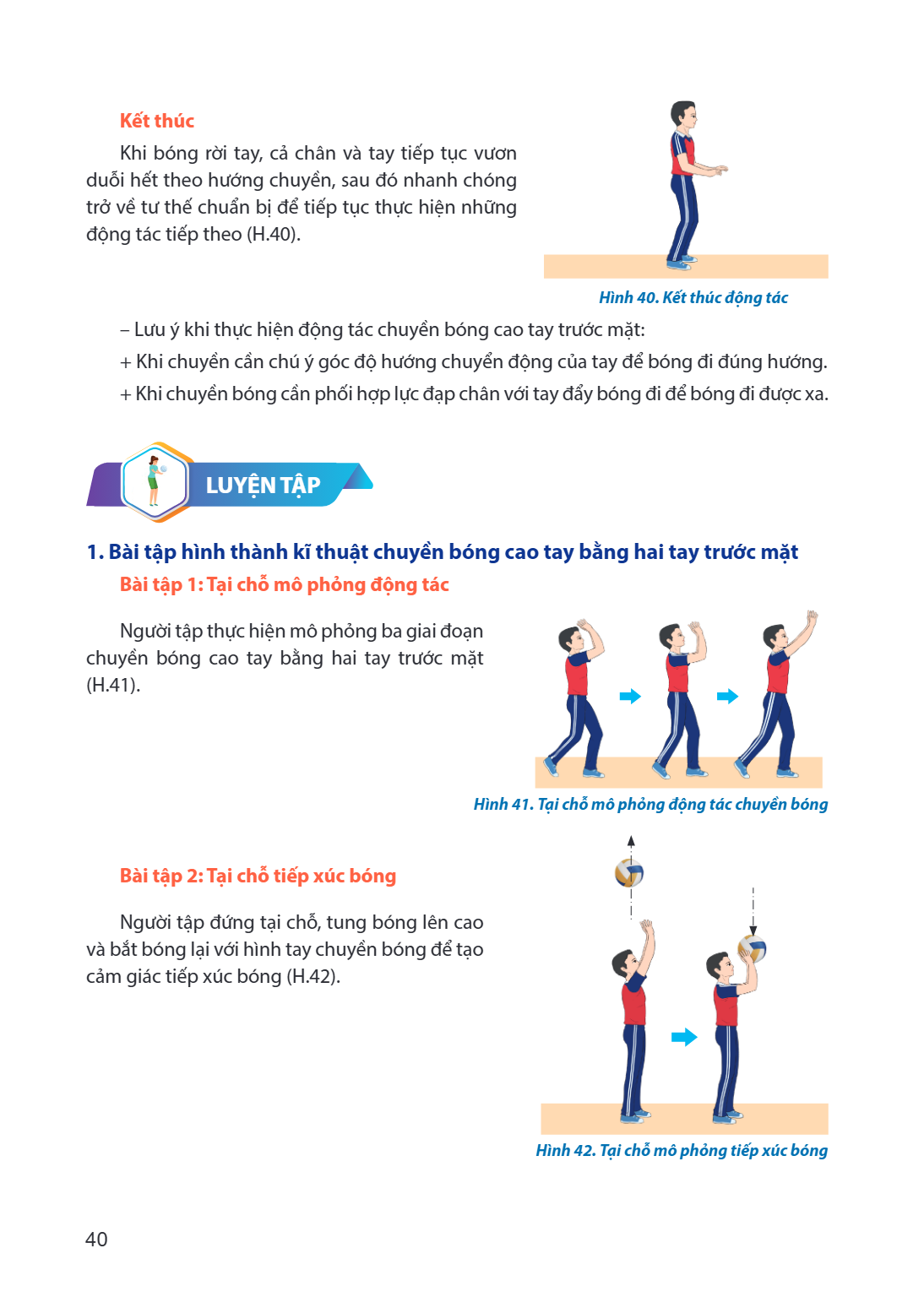 Kết thúc Khi bóng rời tay, cả chân và tay tiếp tục vươn duỗi hết theo hướng chuyền, sau đó nhanh chóng trở về tư thế chuẩn bị để tiếp tục thực hiện những động t