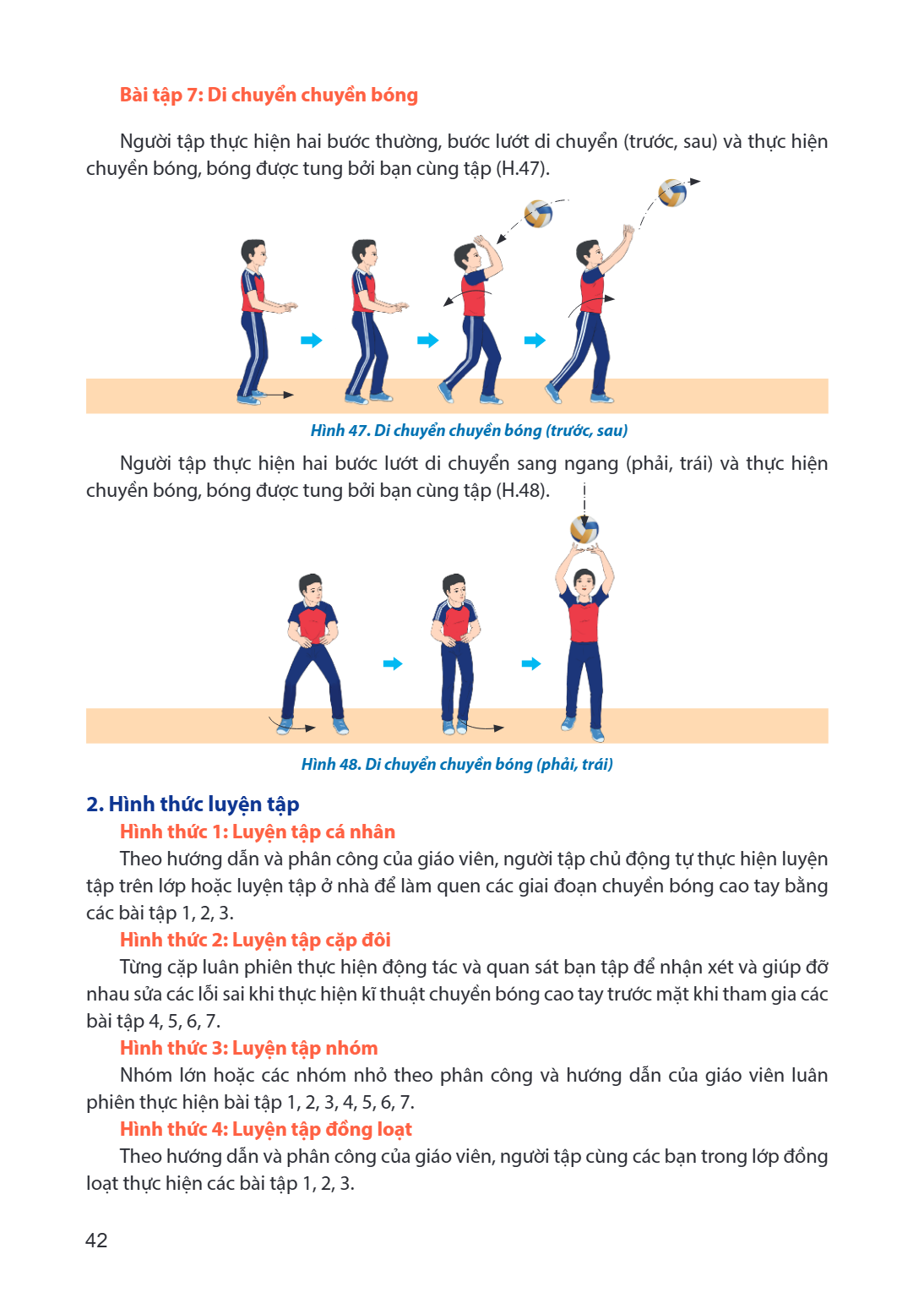 Bài tập 7: Di chuyển chuyền bóng Người tập thực hiện hai bước thường, bước lướt di chuyển (trước, sau) và thực hiện chuyền bóng, bóng được tung bởi bạn cùng tập