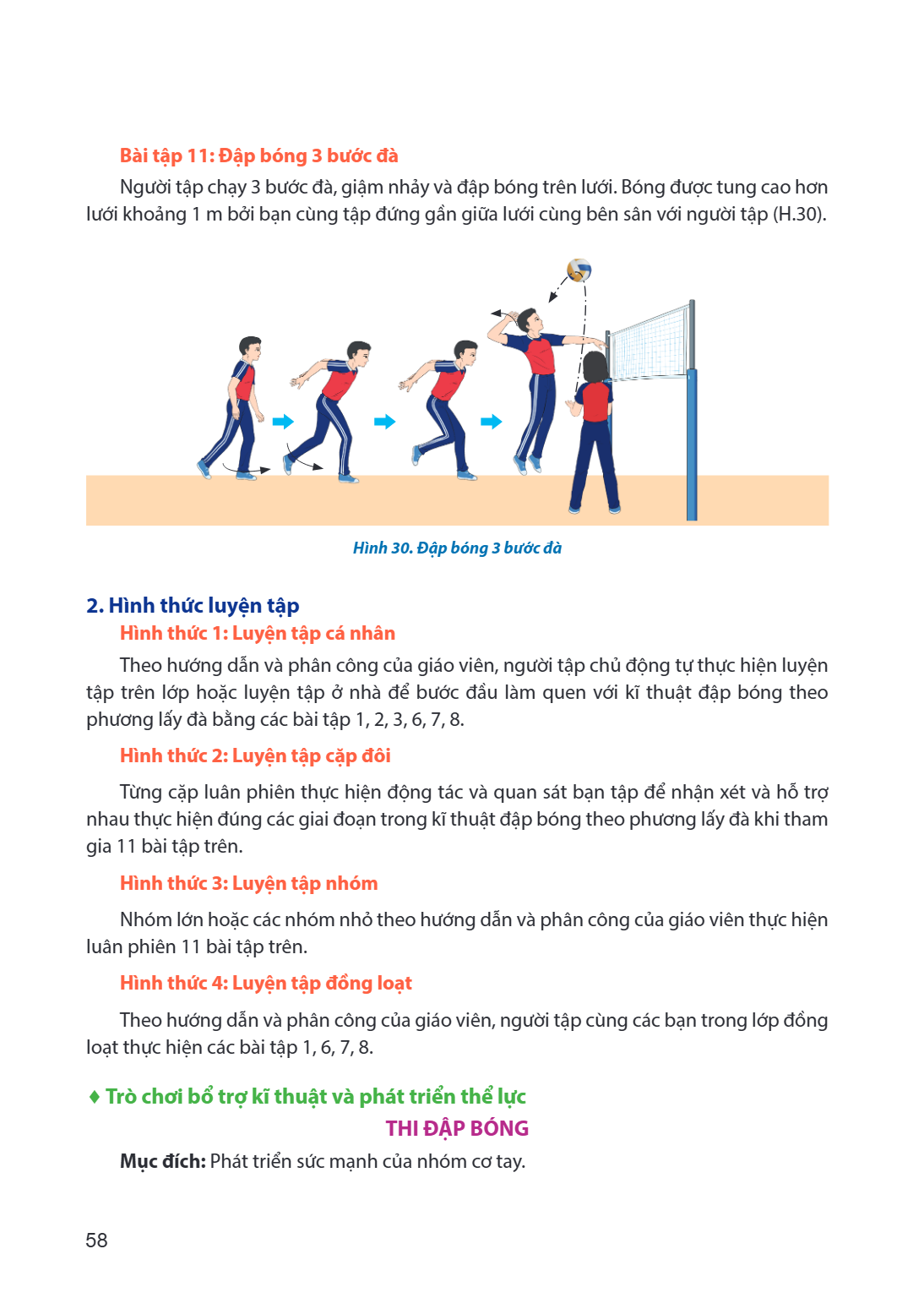 Bài tập 11: Đập bóng 3 bước đà Người tập chạy 3 bước đà, giậm nhảy và đập bóng trên lưới. Bóng được tung cao hơn lưới khoảng 1 m bởi bạn cùng tập đứng gần giữa 