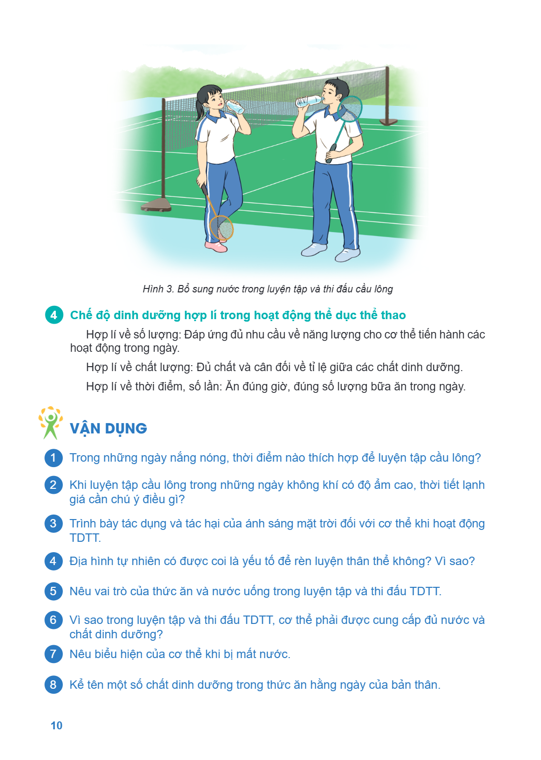 Hình 3. Bổ sung nước trong luyện tập và thi đấu cầu lông 4 Chế độ dinh dưỡng hợp lí trong hoạt động thể dục thể thao Hợp lí về số lượng: Đáp ứng đủ nhu cầu về n