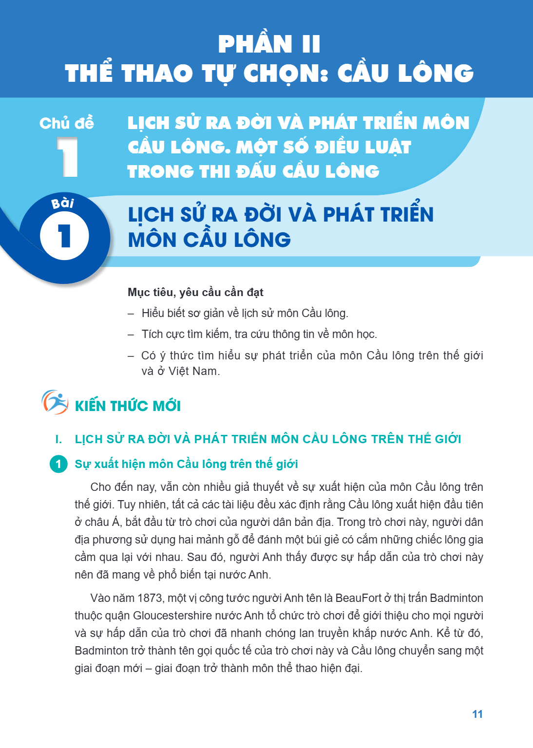 Chủ đề 1 LỊCH SỬ RA ĐỜI VÀ PHÁT TRIỂN MÔN CẦU LÔNG. MỘT SỐ ĐIỀU LUẬT TRONG THI ĐẤU CẦU LÔNG Bài 1 LỊCH SỬ RA ĐỜI VÀ PHÁT TRIỂN MÔN CẦU LÔNG Mục tiêu, yêu cầu cầ
