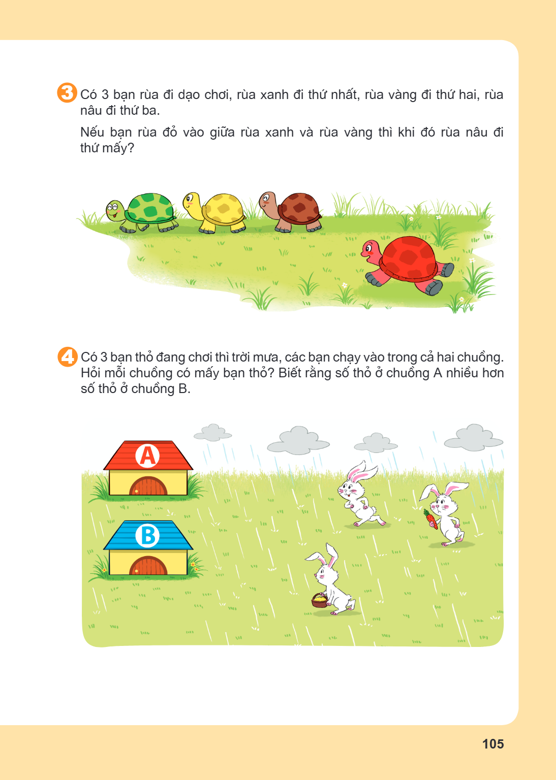 3 Có 3 bạn rùa đi dạo chơi, rùa xanh đi thứ nhất, rùa vàng đi thứ hai, rùa nâu đi thứ ba. Nếu bạn rùa đỏ vào giữa rùa xanh và rùa vàng thì khi đó rùa nâu đi thứ