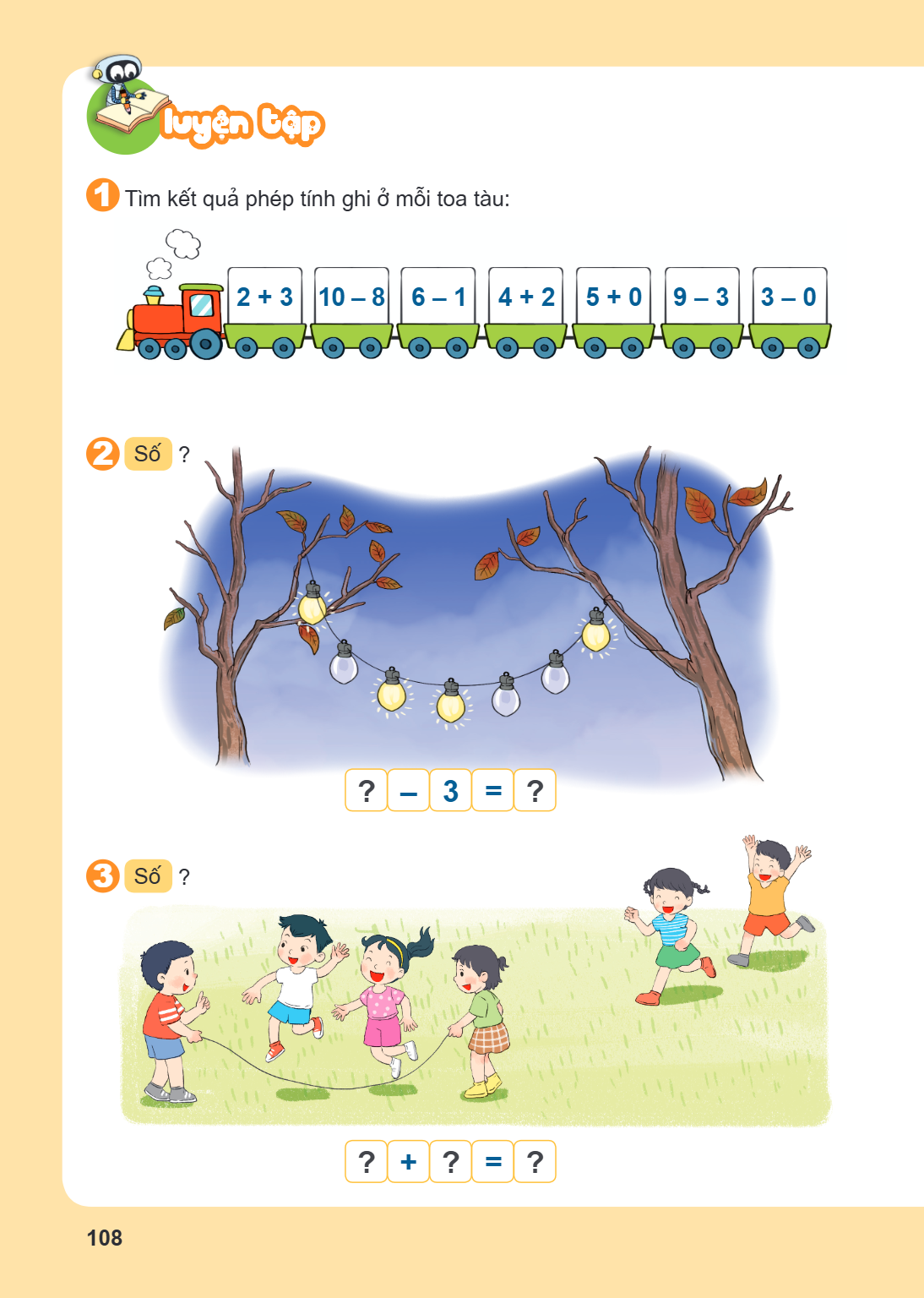 Luyện tập 1 Tìm kết quả phép tính ghi ở mỗi toa tàu: 2 Số ? $? - 3 = ?$ 3 Số ? $? + ? = ?$