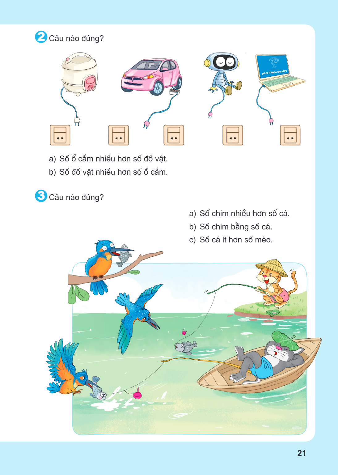 2. Câu nào đúng? a) Số ổ cắm nhiều hơn số đồ vật. b) Số đồ vật nhiều hơn số ổ cắm. 3. Câu nào đúng? a) Số chim nhiều hơn số cá. b) Số chim bằng số cá. c) Số cá 