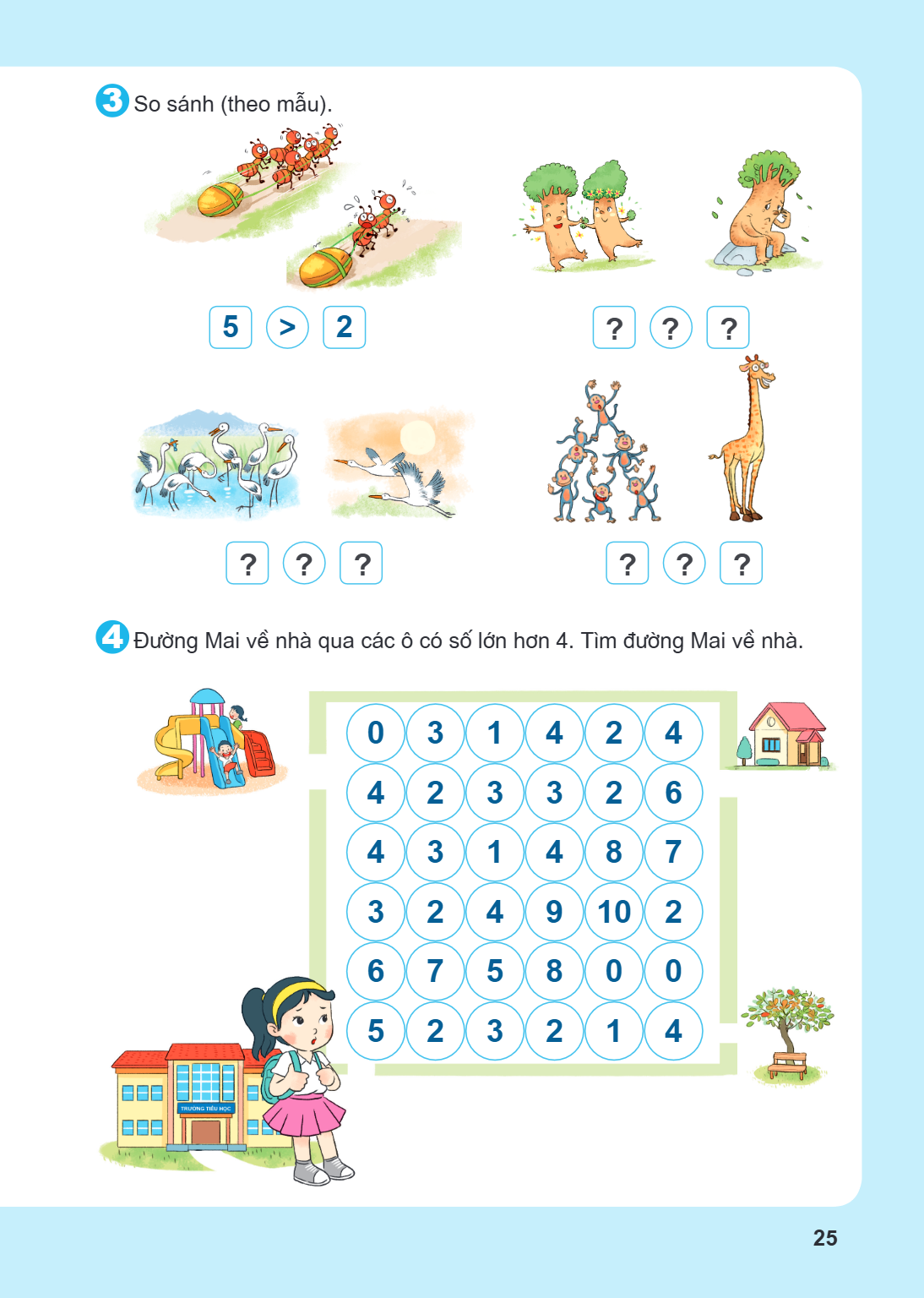 3. So sánh (theo mẫu). $5 > 2$ ? ? ? ? ? ? ? ? ? 4. Đường Mai về nhà qua các ô có số lớn hơn 4. Tìm đường Mai về nhà. 0, 3, 1, 4, 2, 4 4, 2, 3, 3, 2, 6 4, 3, 1,