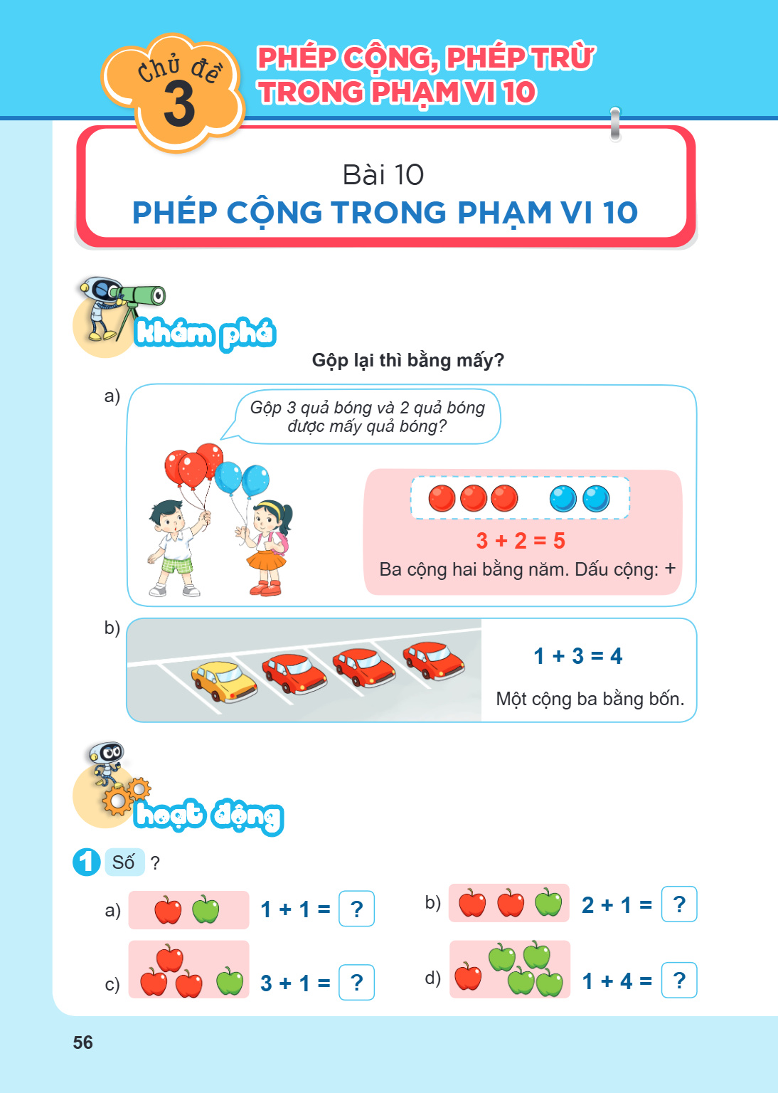 Chủ đề 3 PHÉP CỘNG, PHÉP TRỪ TRONG PHẠM VI 10 Bài 10. Phép cộng trong phạm vi 10 Khám phá Gộp lại thì bằng mấy? a) Gộp 3 quả bóng và 2 quả bóng được mấy quả bón