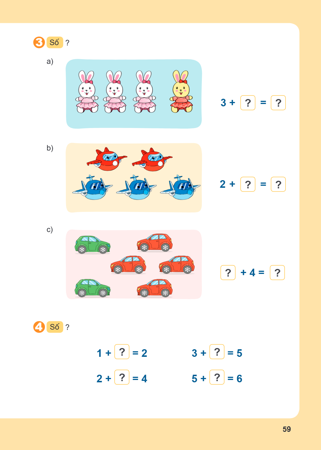 3. Số ? a) $3 + \boxed{?} = \boxed{?}$ b) $2 + \boxed{?} = \boxed{?}$ c) $\boxed{?} + 4 = \boxed{?}$ 4. Số ? $1 + \boxed{?} = 2$ $3 + \boxed{?} = 5$ $2 + \boxed
