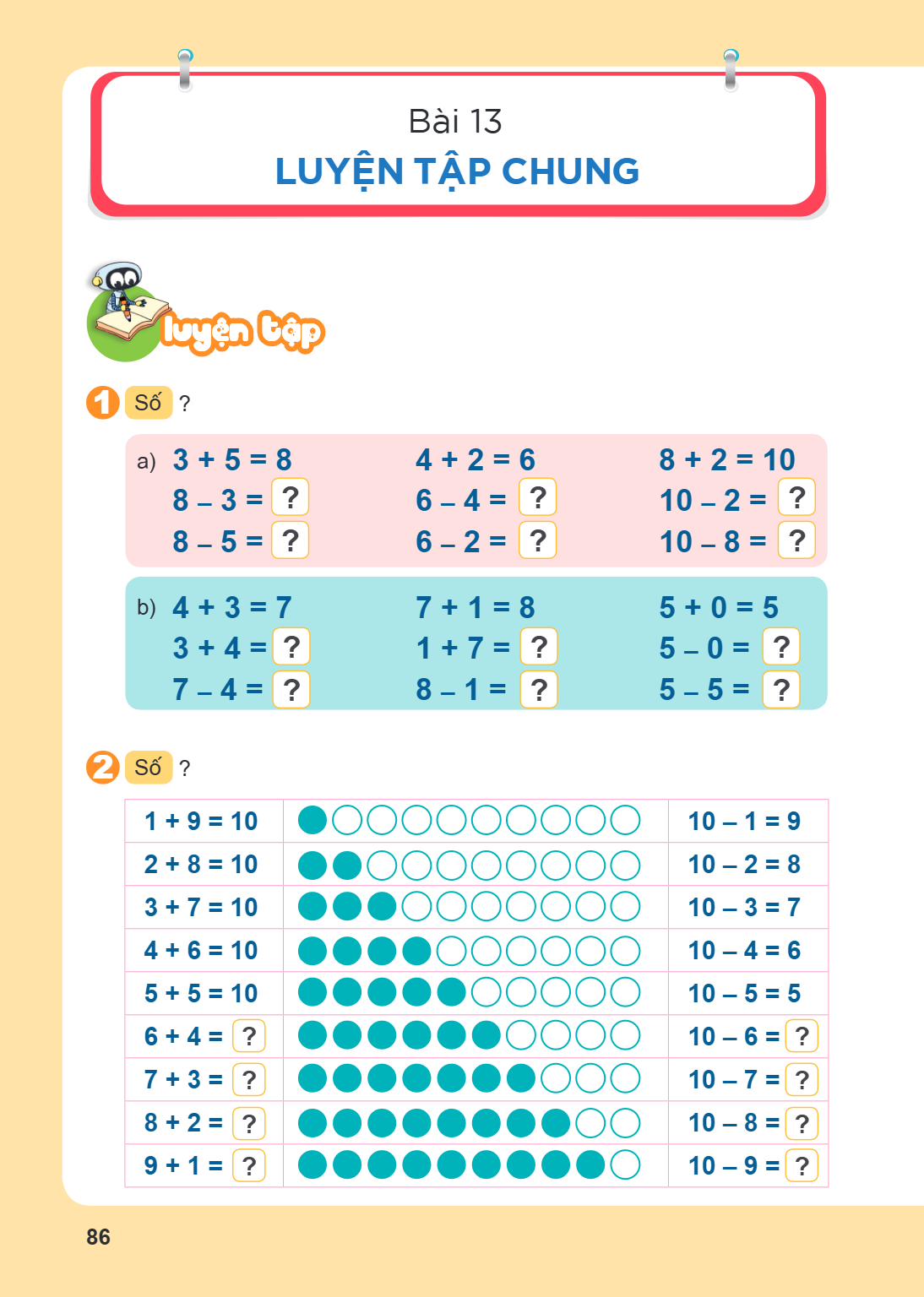 Luyện tập chung Luyện tập 1 Số ? a) $3 + 5 = 8$ $4 + 2 = 6$ $8 + 2 = 10$ $8 - 3 = ?$ $6 - 4 = ?$ $10 - 2 = ?$ $8 - 5 = ?$ $6 - 2 = ?$ $10 - 8 = ?$ b) $4 + 3 = 7